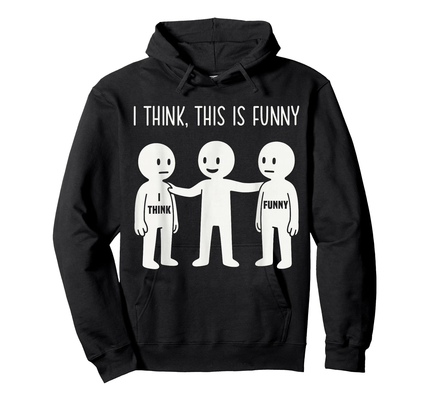 I Think This is Funny Meme Sarcastic Witty Humor Graphic T-Shirt