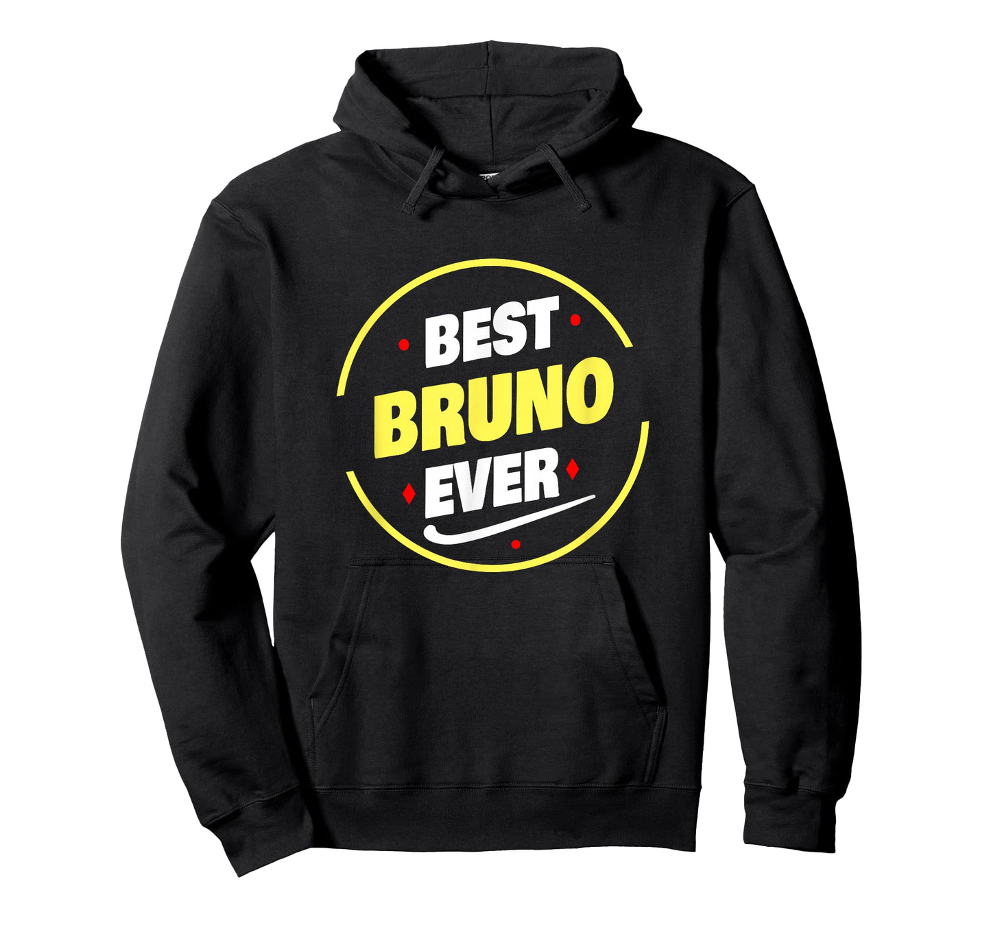 Best Bruno Ever Funny Bruno Name Saying T-Shirt