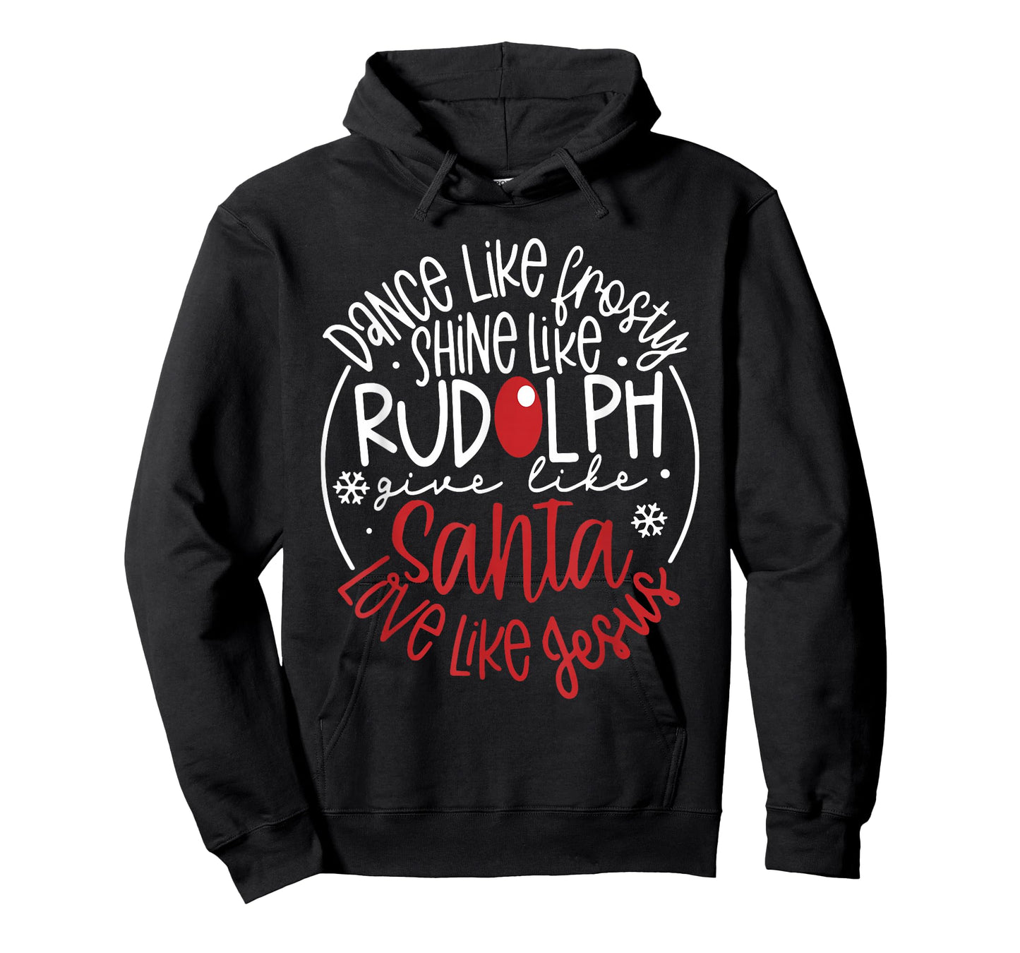 Dance Like Frosty Shine Like Rudolph Give Like Santa Xmas T-Shirt