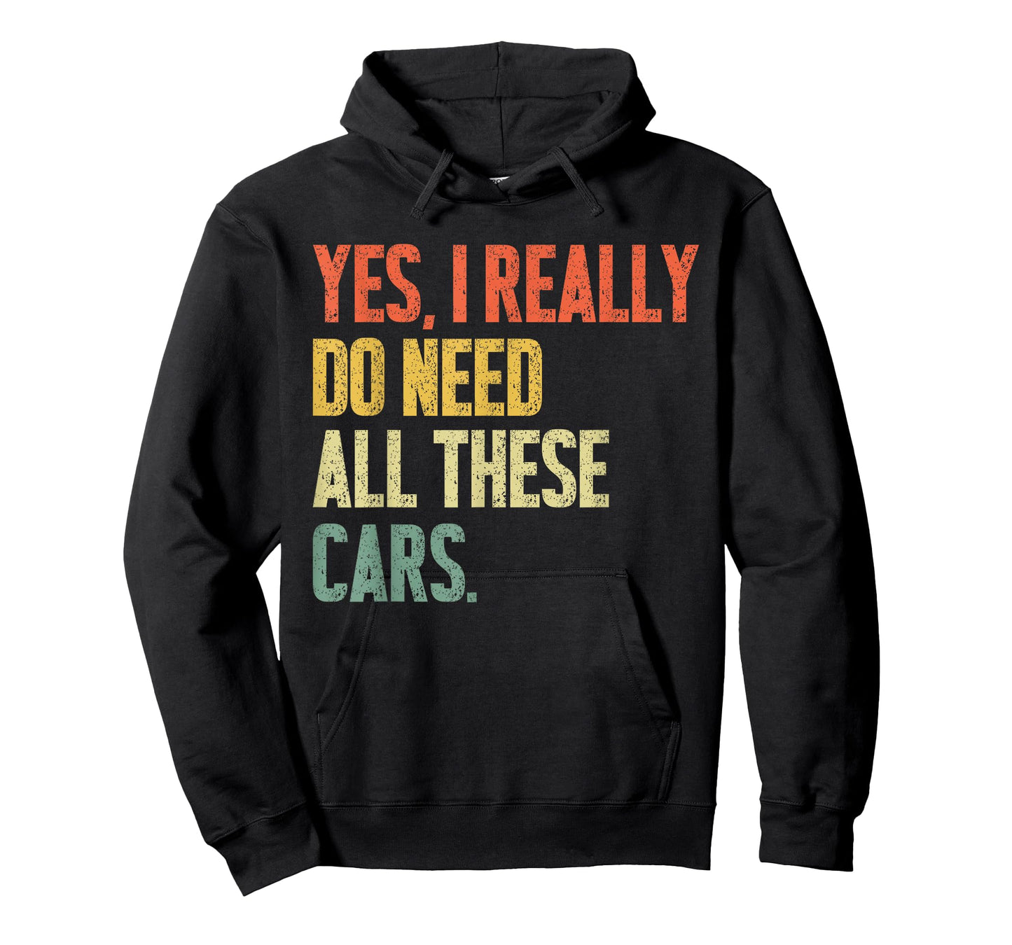 Yes I Really Do Need All These Cars Garage Funny Men T-Shirt