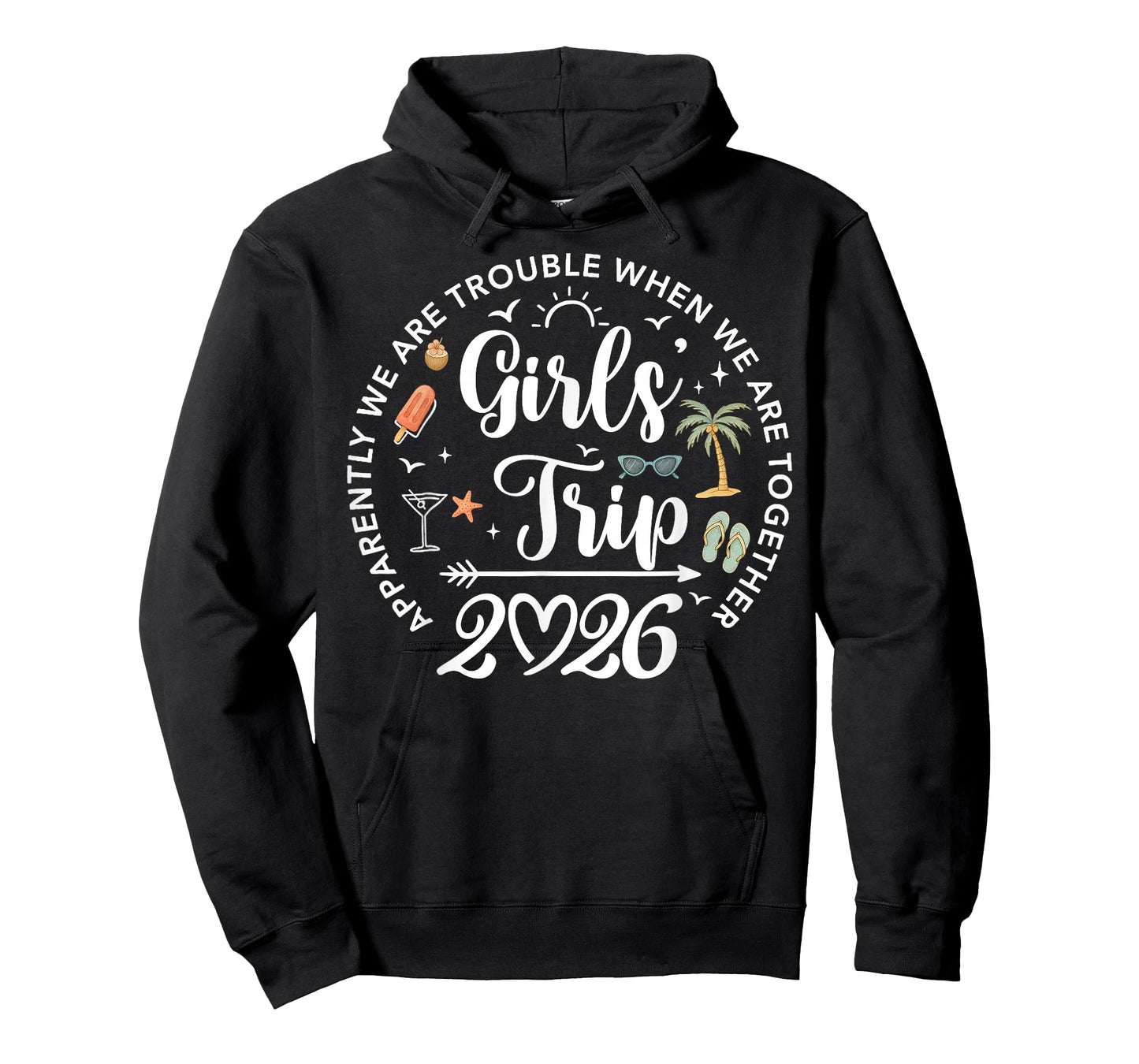 Girls Trip 2026 Apparently are Trouble When We are Together T-Shirt