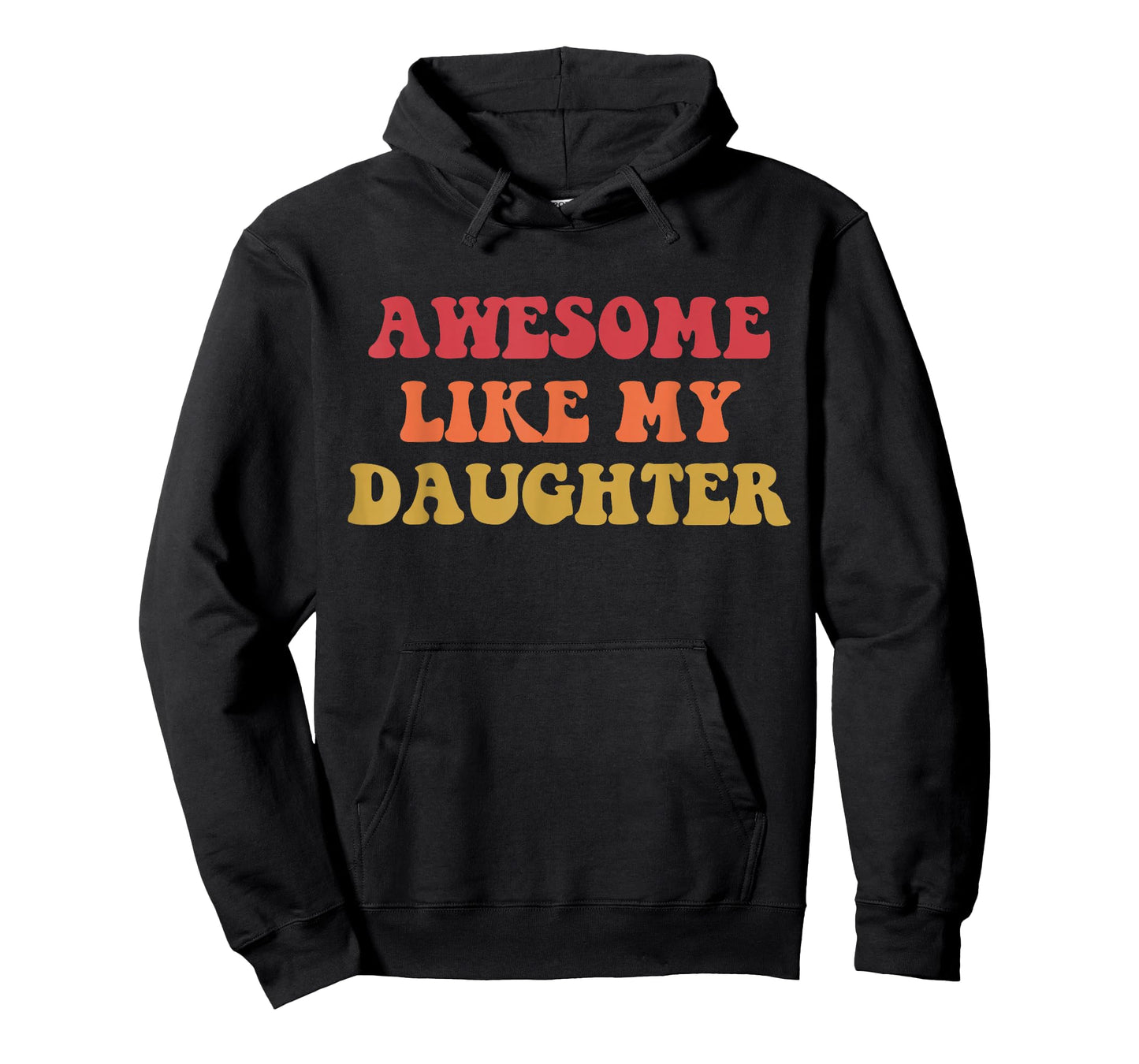 Awesome Like My Daughter Funny Fathers Day Dad for Men T-Shirt