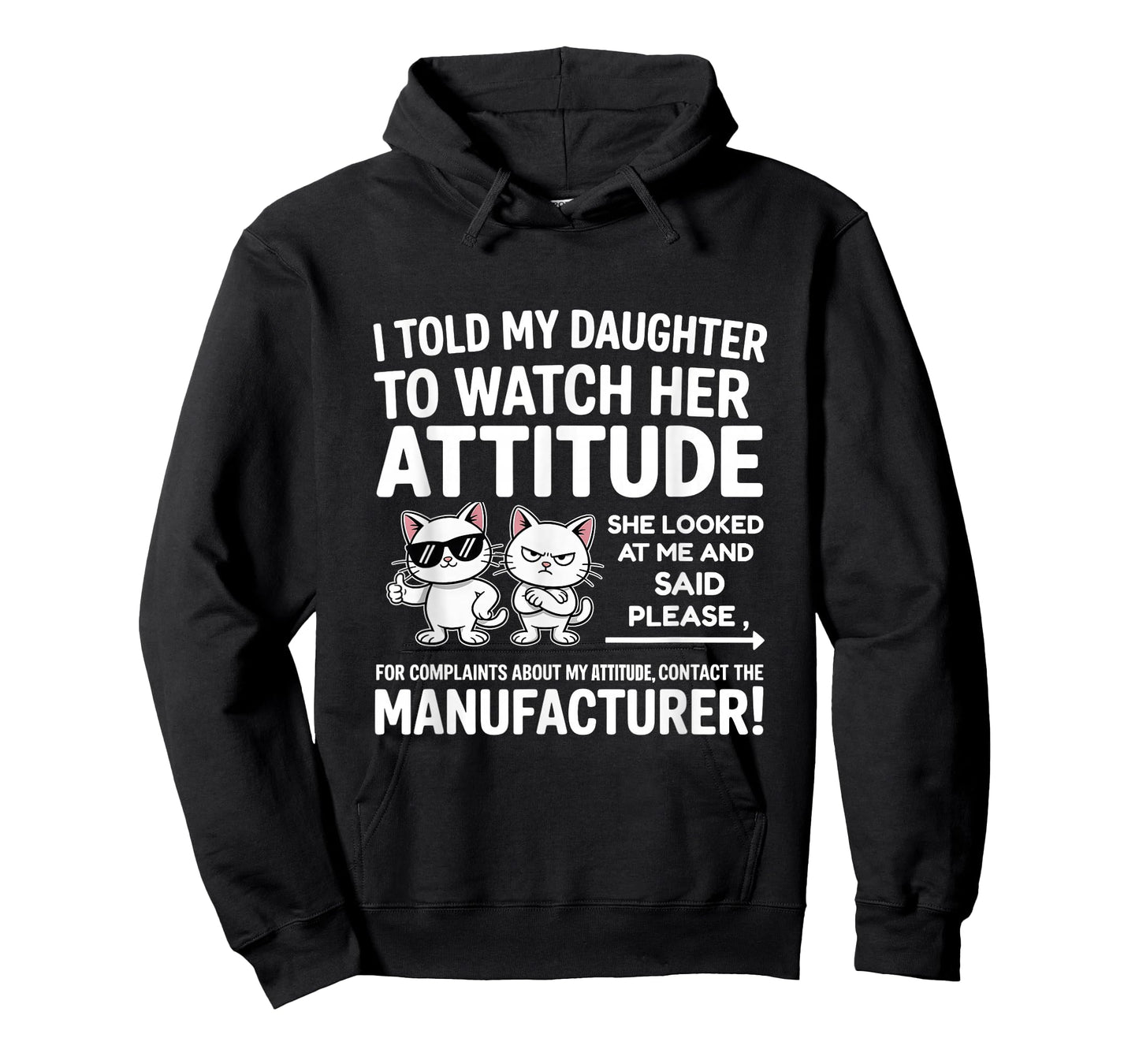 I Told My Daughter to Watch Her Attitude Funny Cat T-Shirt