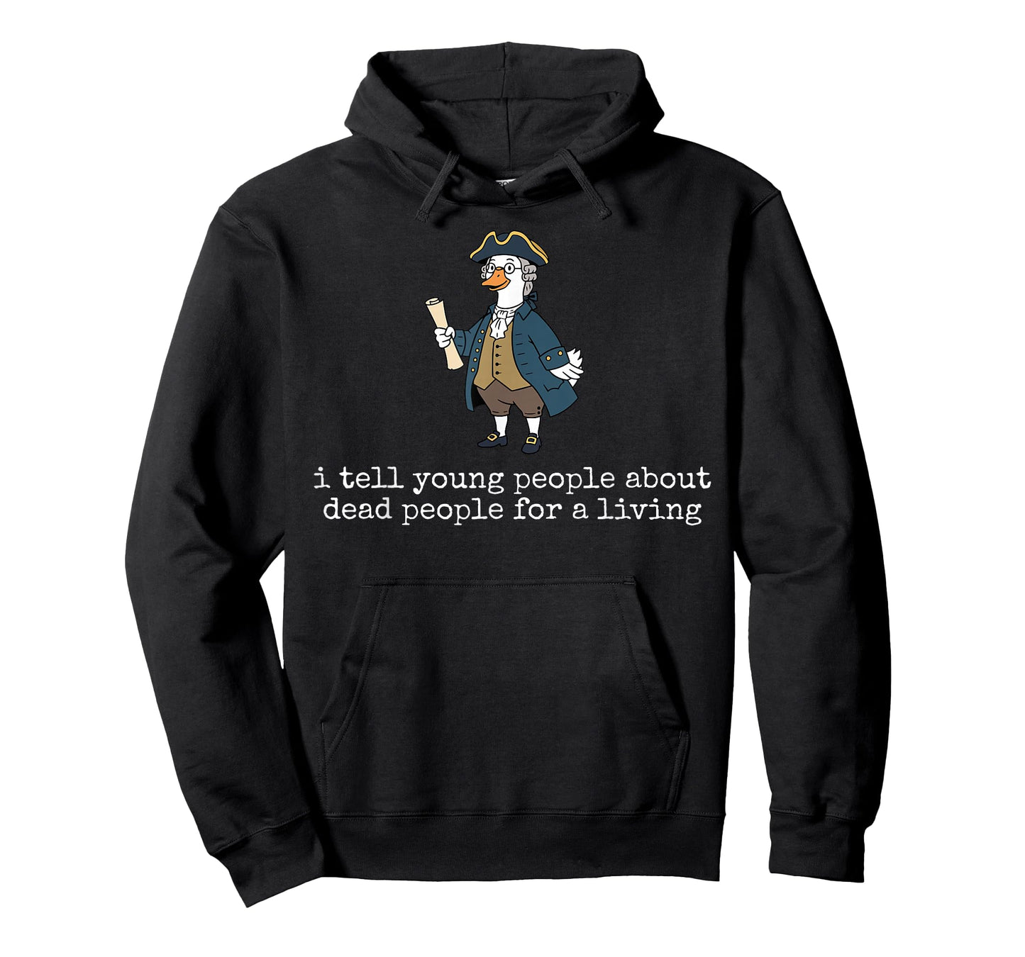 Goose History Teacher I Tell Young People About Dead People T-Shirt