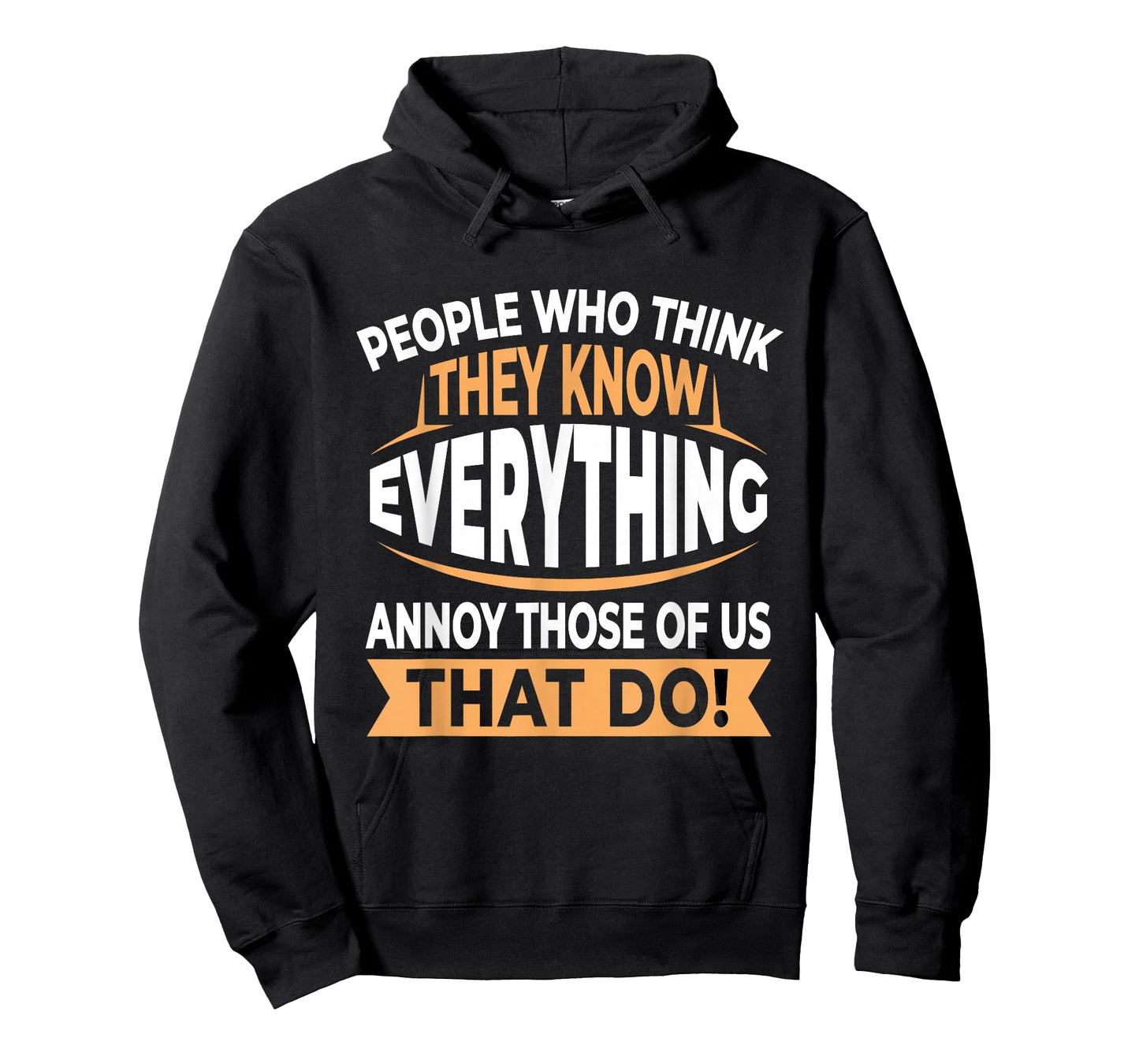 People Who Think They Know Everything Annoy Us Smartass T-Shirt
