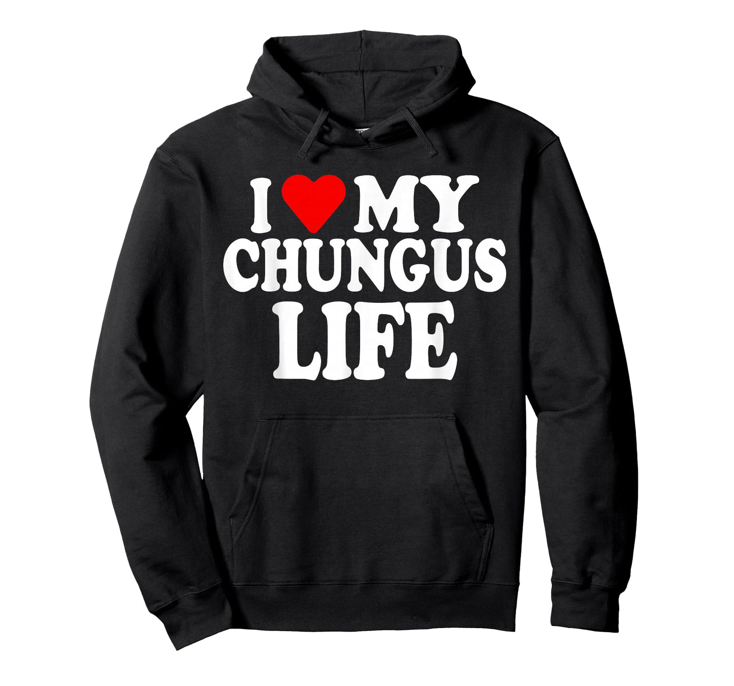 i Love My Chungus Life - Women Girls T-Shirt