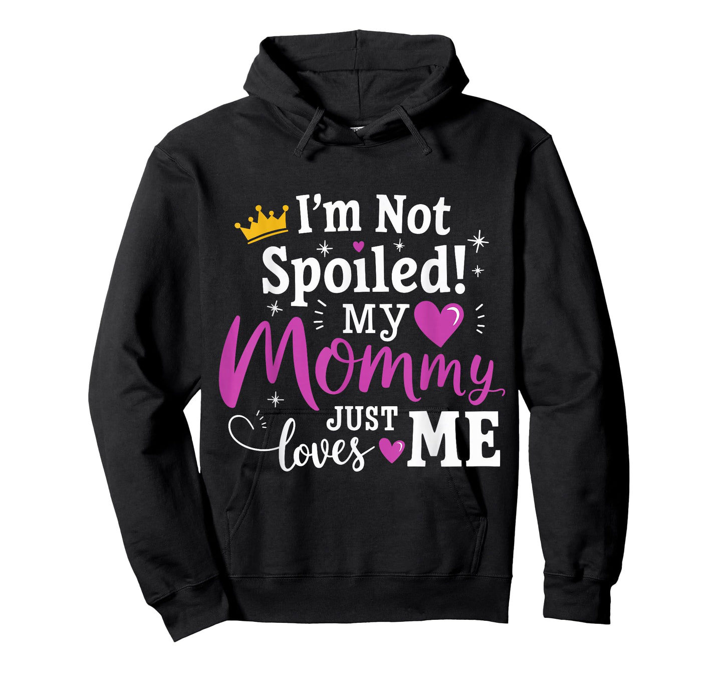 I'm Not Spoiled My Mommy Just Loves Me a Team Kids Matching T-Shirt
