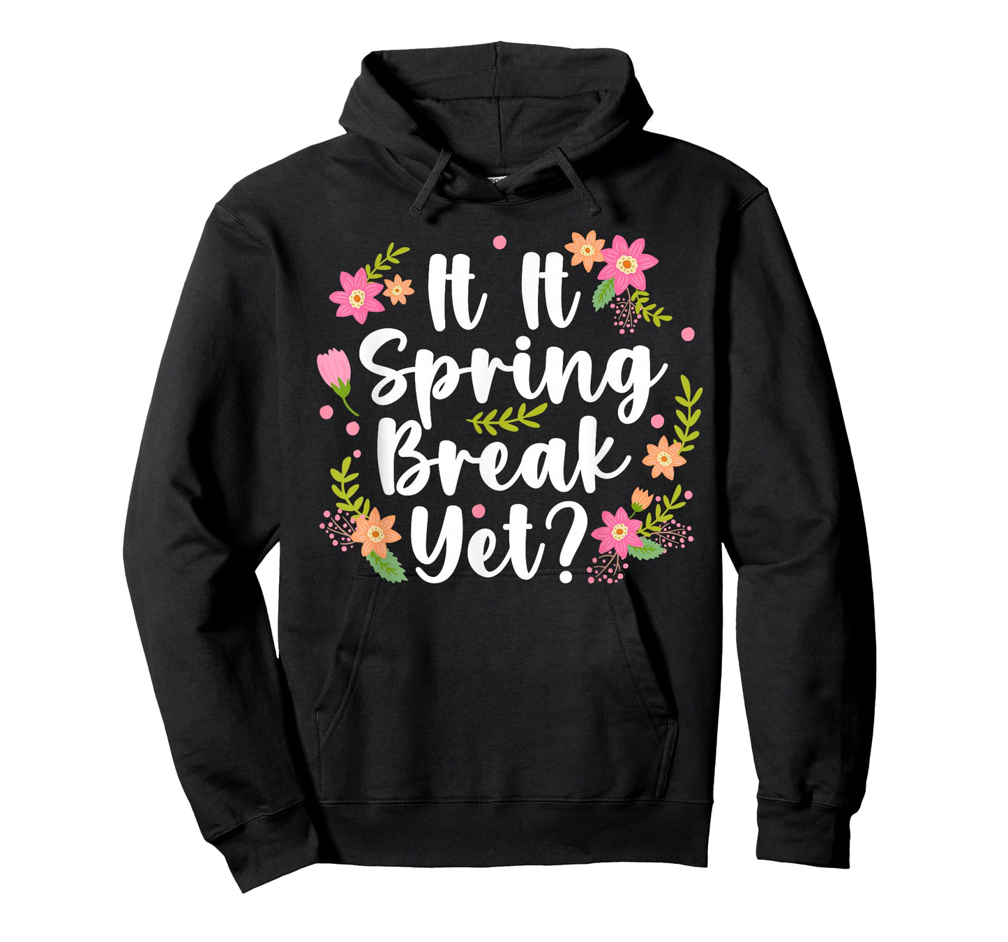 is It Spring Break Yet Floral Teacher Student Spring Vacay T-Shirt