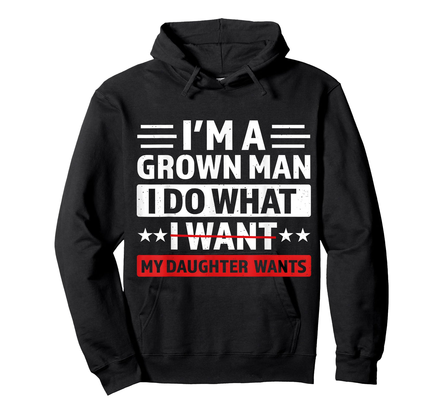 I'm A Grown Man I Do What My Daughter Wants Funny Dad Papa T-Shirt