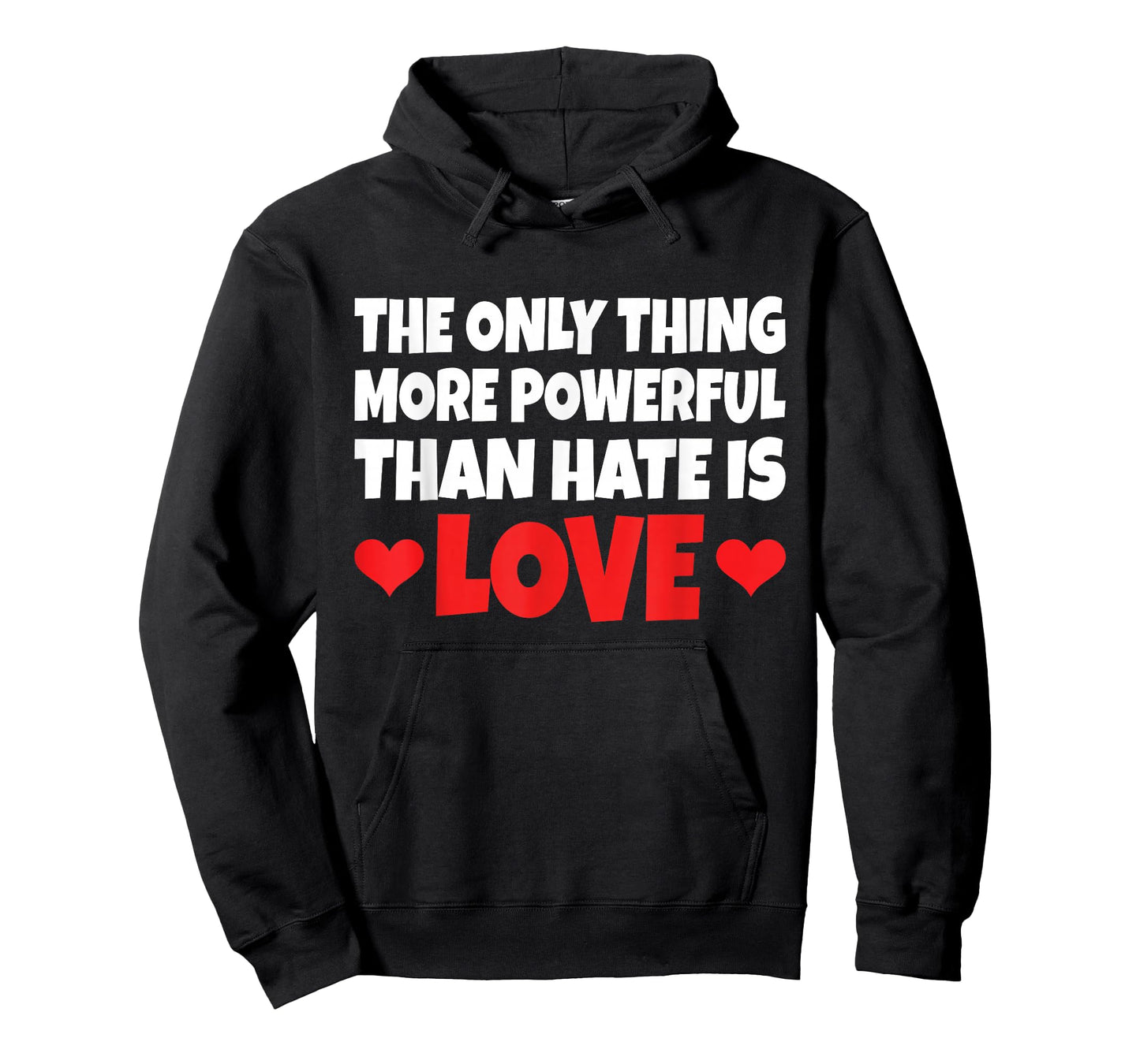 The Only Thing More Powerful Than Hate is Love T-Shirt