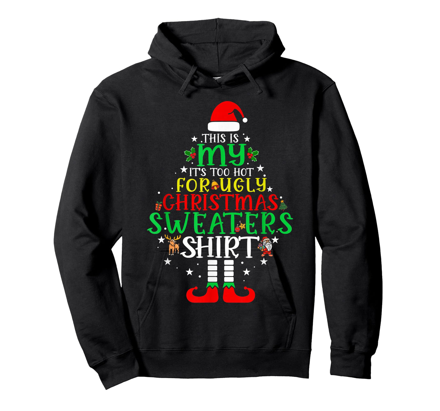 It's Too Hot for Ugly Christmas Shirt Funny Xmas Men Women T-Shirt
