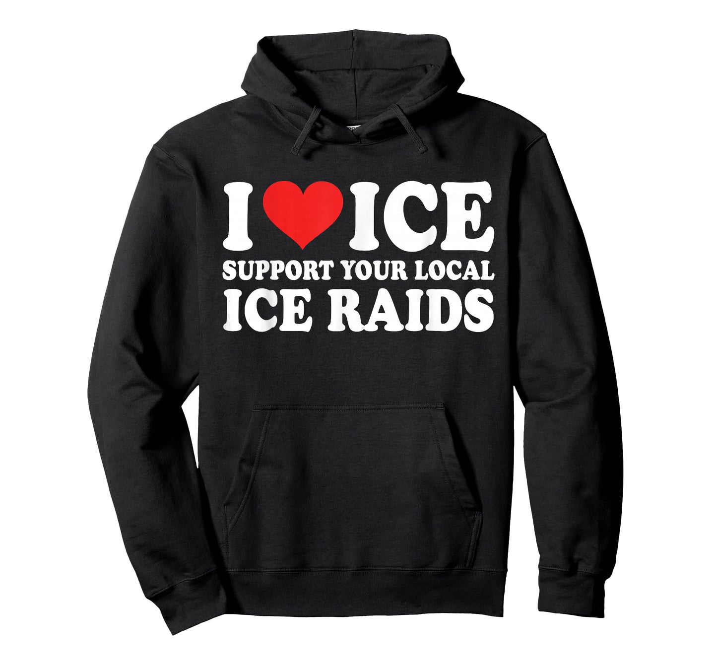 I Love Ice Support Your Local Ice Raids Design T-Shirt