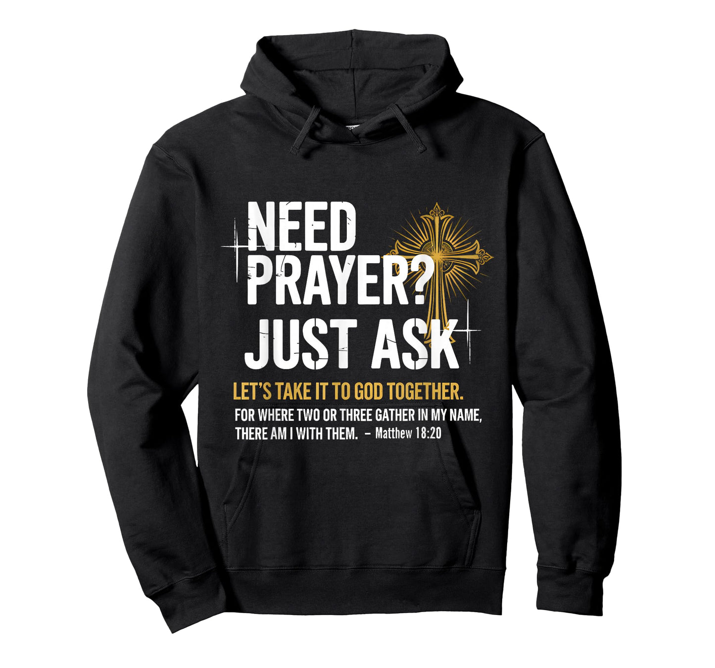 Need Prayer Just Ask! Christian Faith Tee - Christian T-Shirt