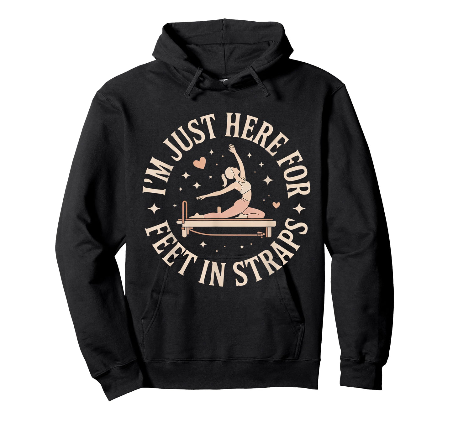 I'm Just Here for Feet in Straps Pilates Lover Pilates T-Shirt