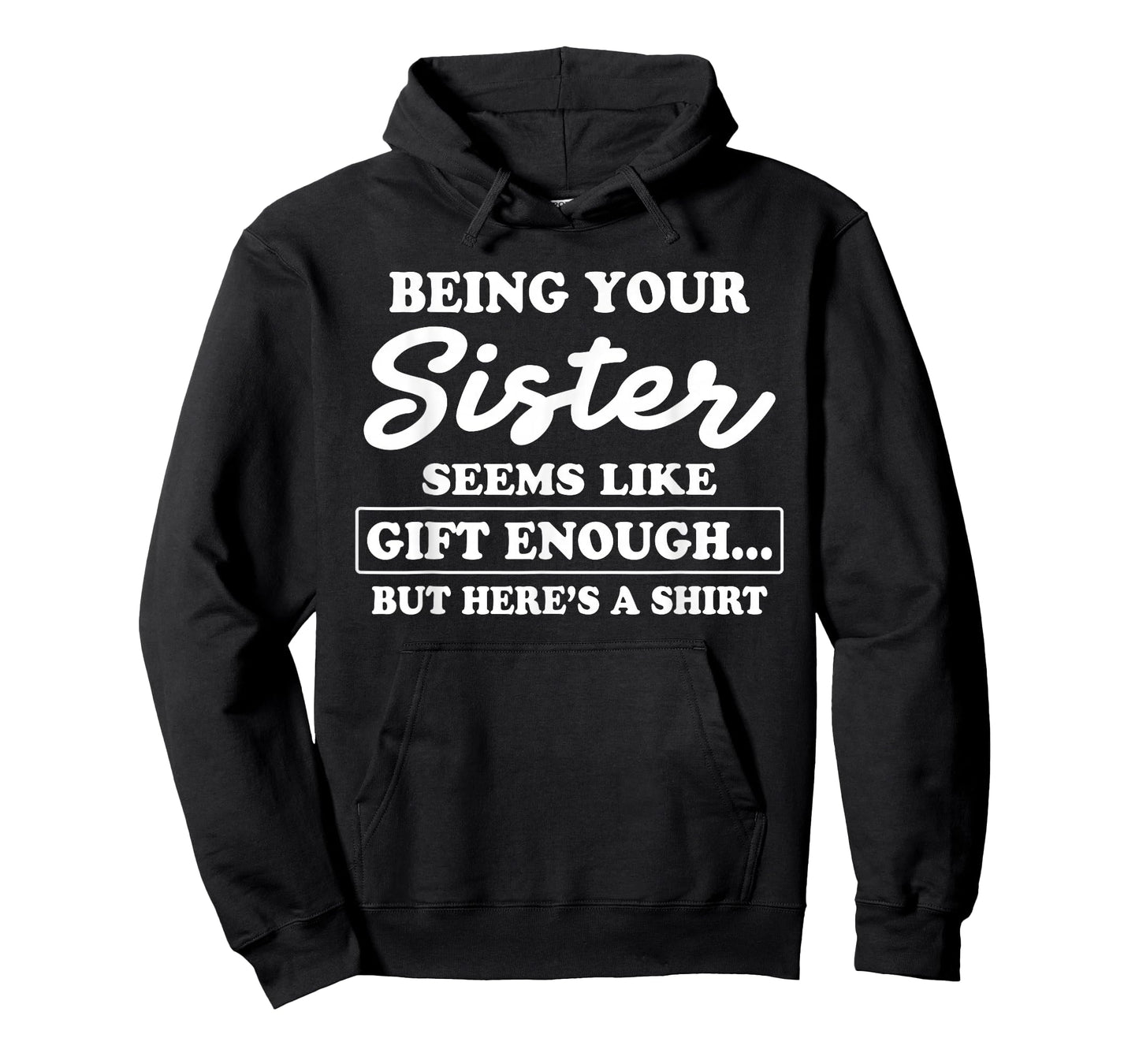Funny Sarcastic Sister Humor for Brother T-Shirt