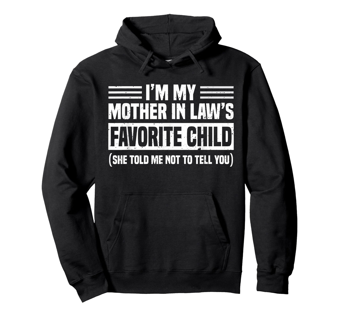 Im My Mother in Law's Favorite Child Funny Son-in-Law Quote T-Shirt