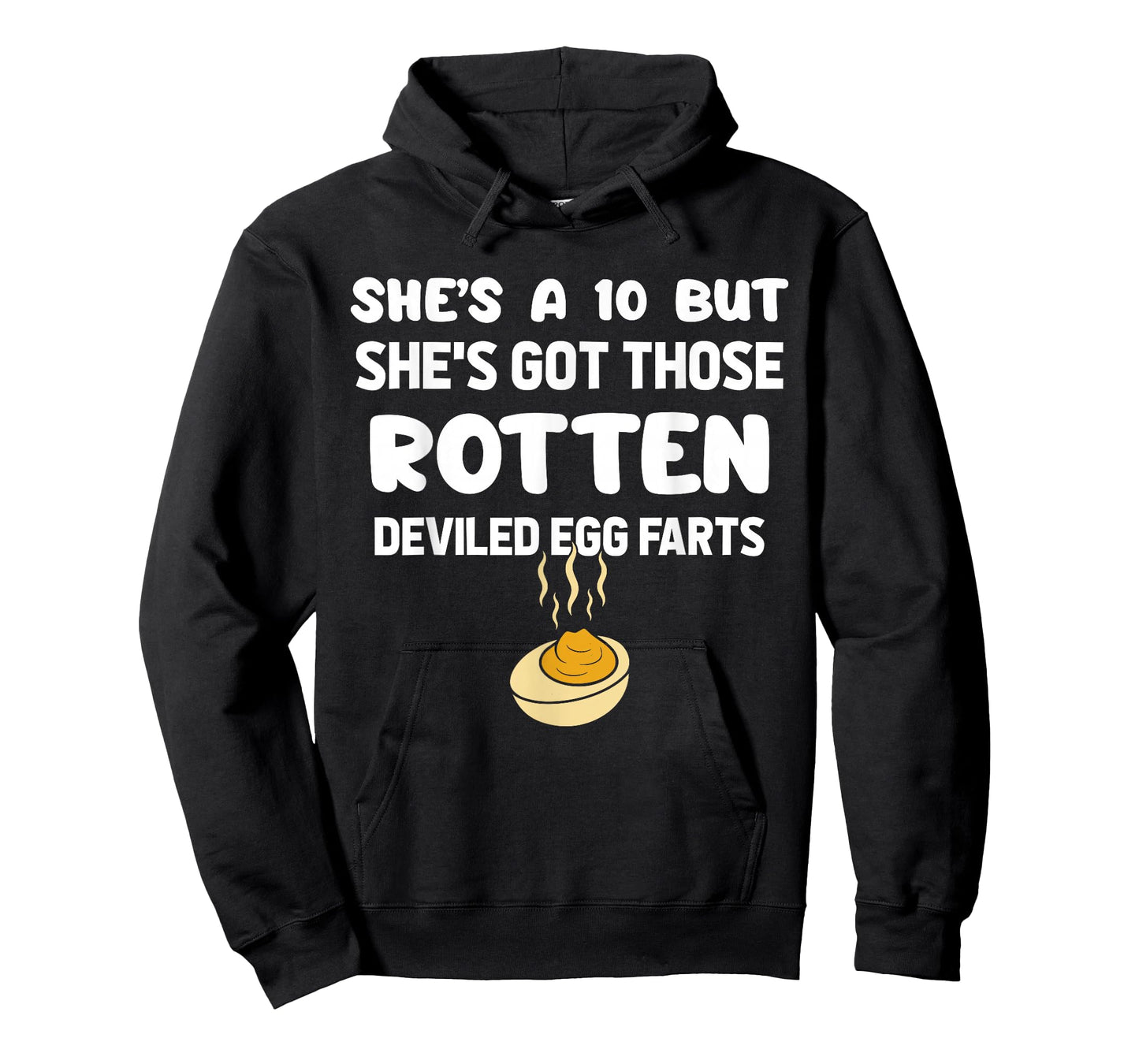 She's A 10 But She's Got Those Rotten Deviled Egg Farts T-Shirt
