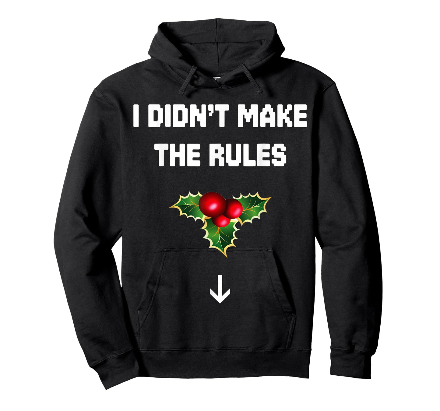 I Didn't Make The Rules Funny Christmas Mistletoe Men Women T-Shirt