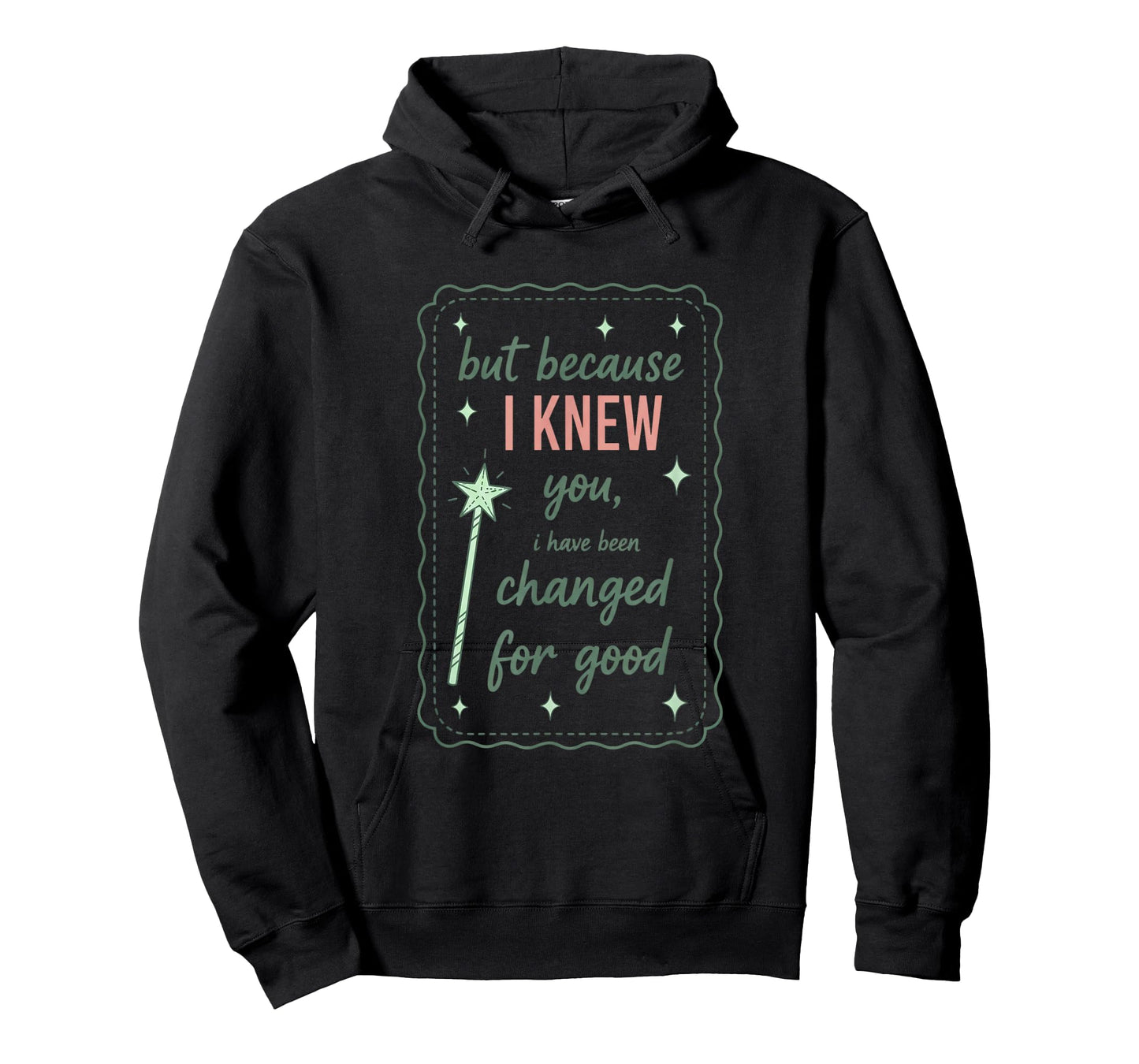 Literary But Because I Knew You I Have Been Changed for Good T-Shirt