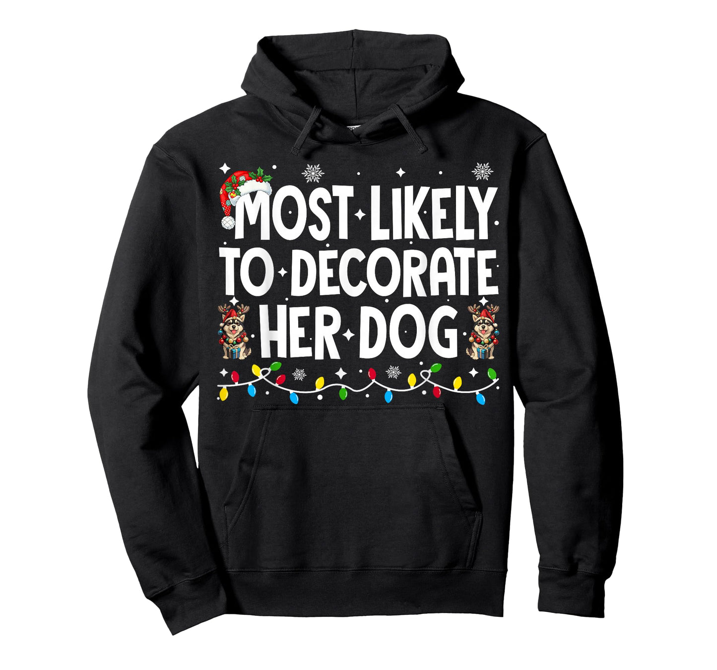 Most Likely to Decorate Her Dog Christmas Xmas Men Women T-Shirt