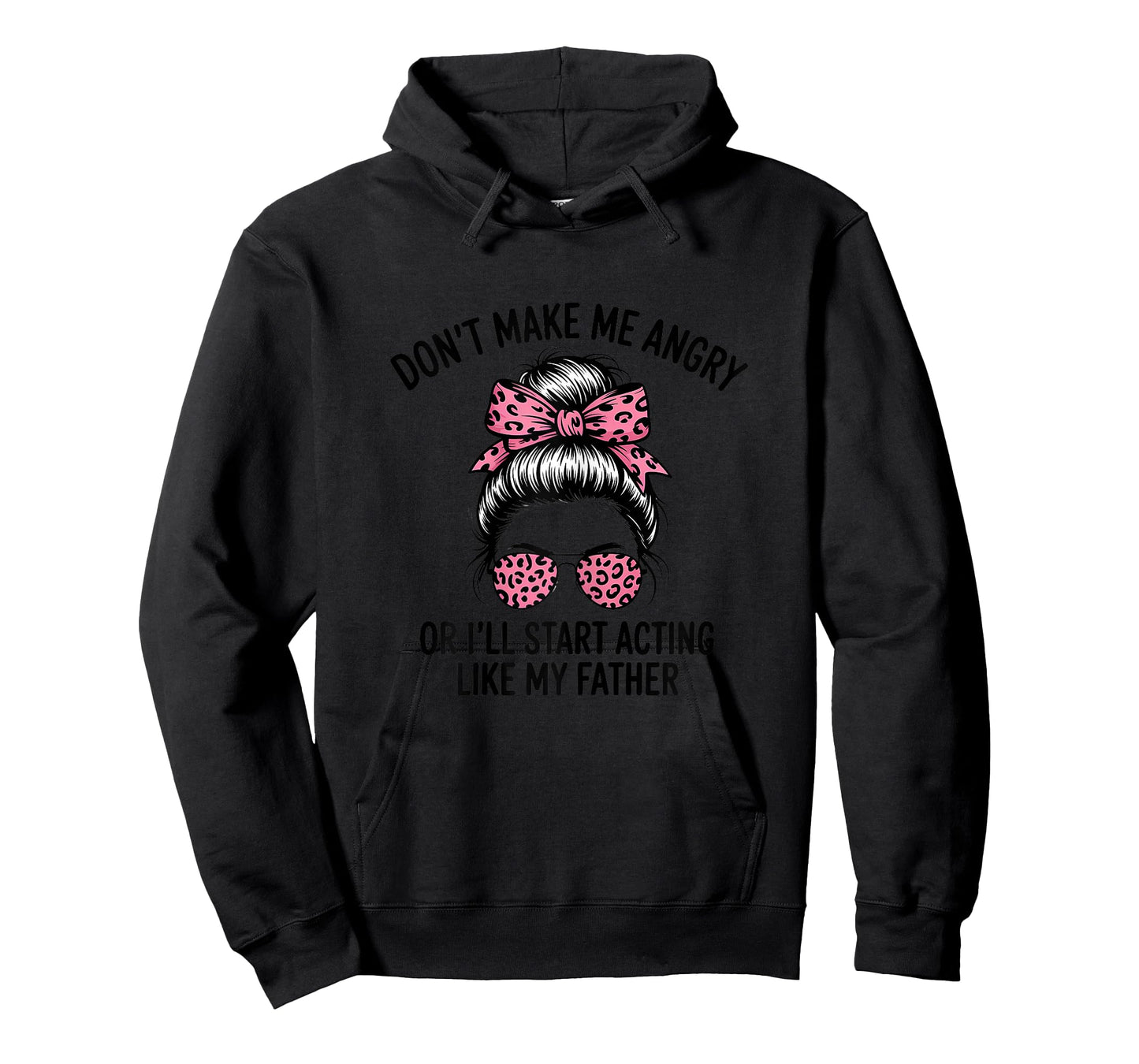 Don't Make Me Angry Or I'll Start Acting Like My Father T-Shirt