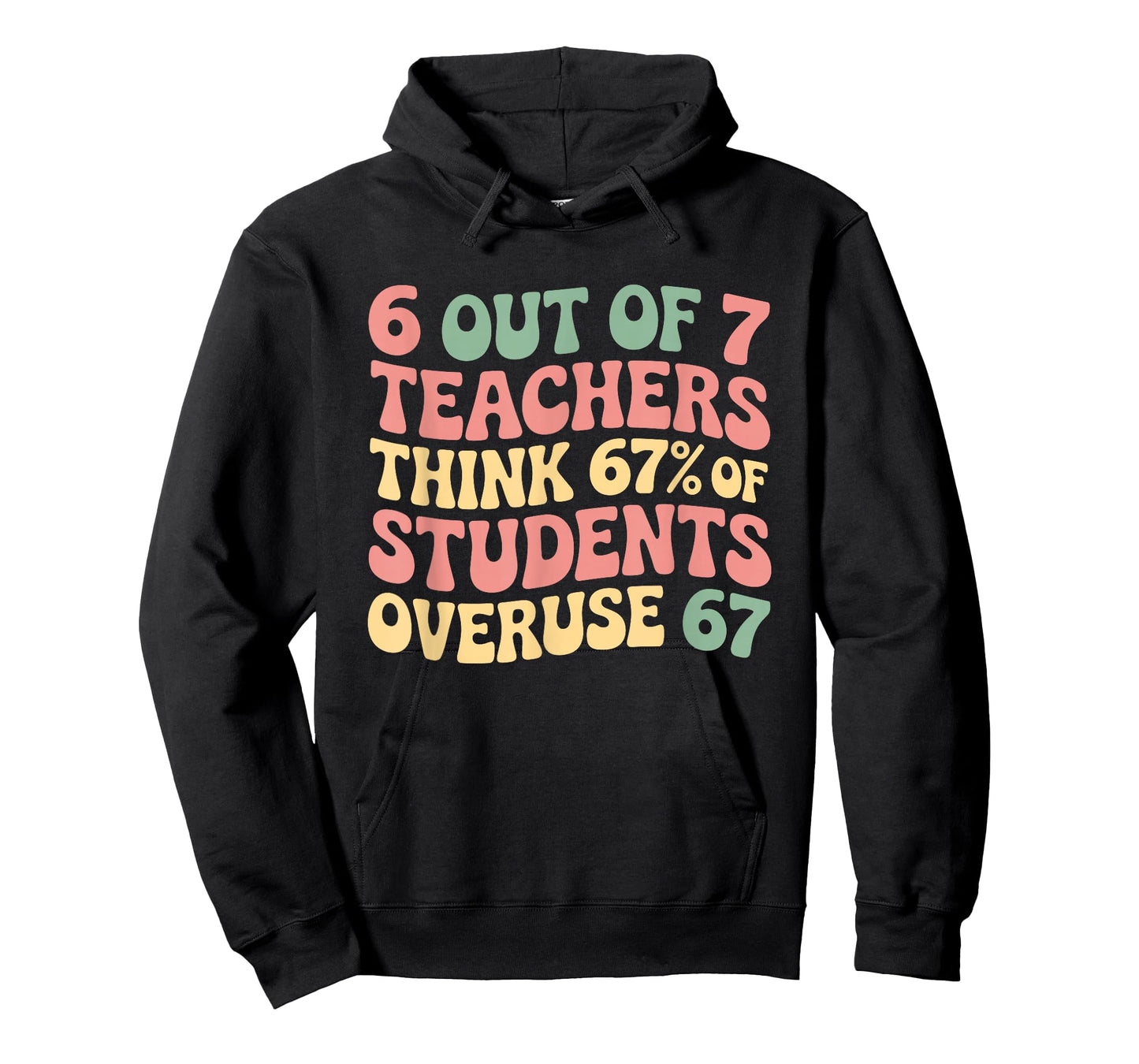 67 Teacher 6 7 Overuse Six Seven Meme Funny T-Shirt