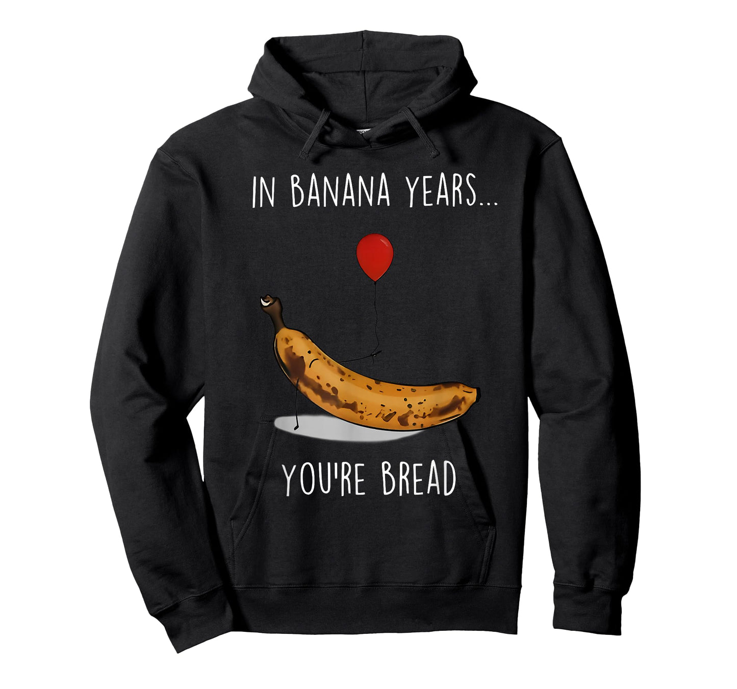 in Banana Years You're Bread Funny Banana Lover Saying Quote T-Shirt