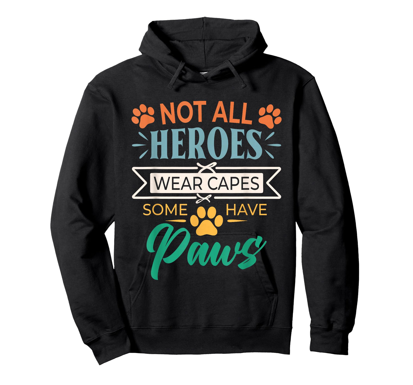 Not All Heroes Wear Capes Some Have Paws Rescue Animal Lover T-Shirt