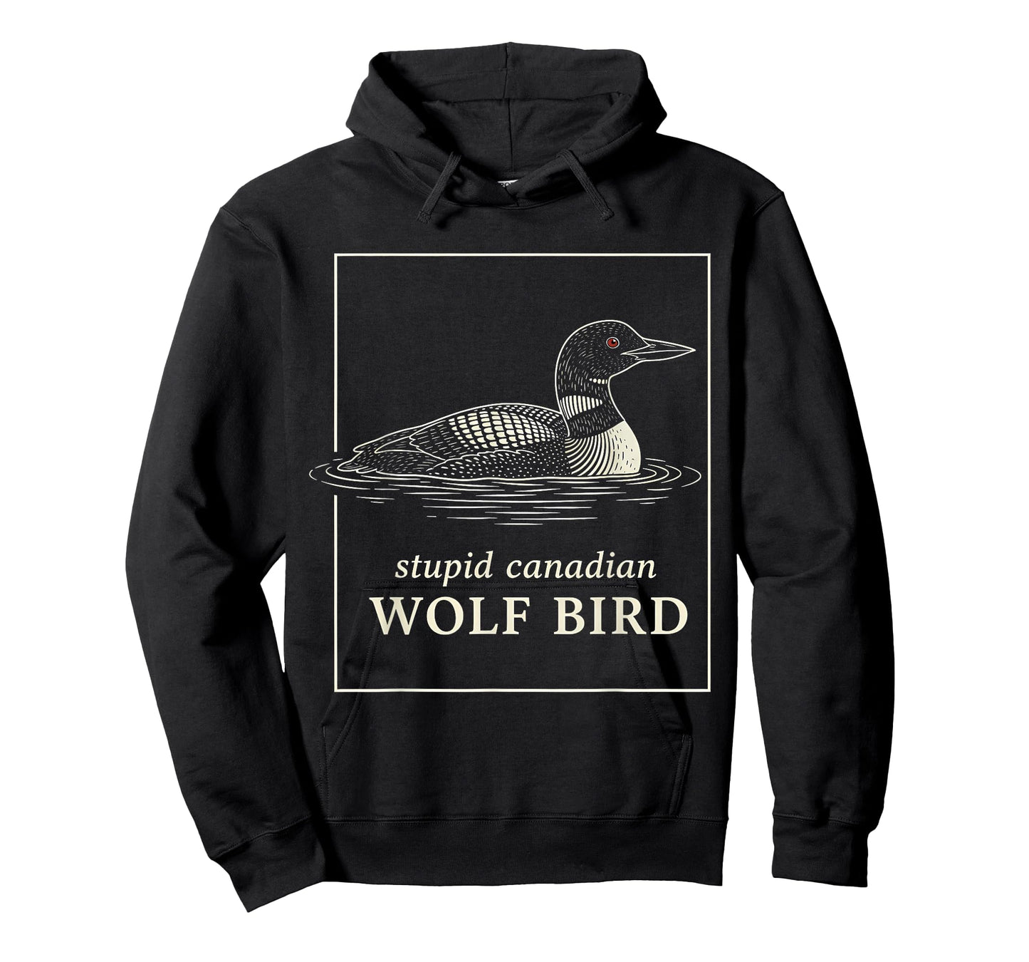 Stupid Canadian Wolf Bird Funny Loon Hunting Meme Humor T-Shirt