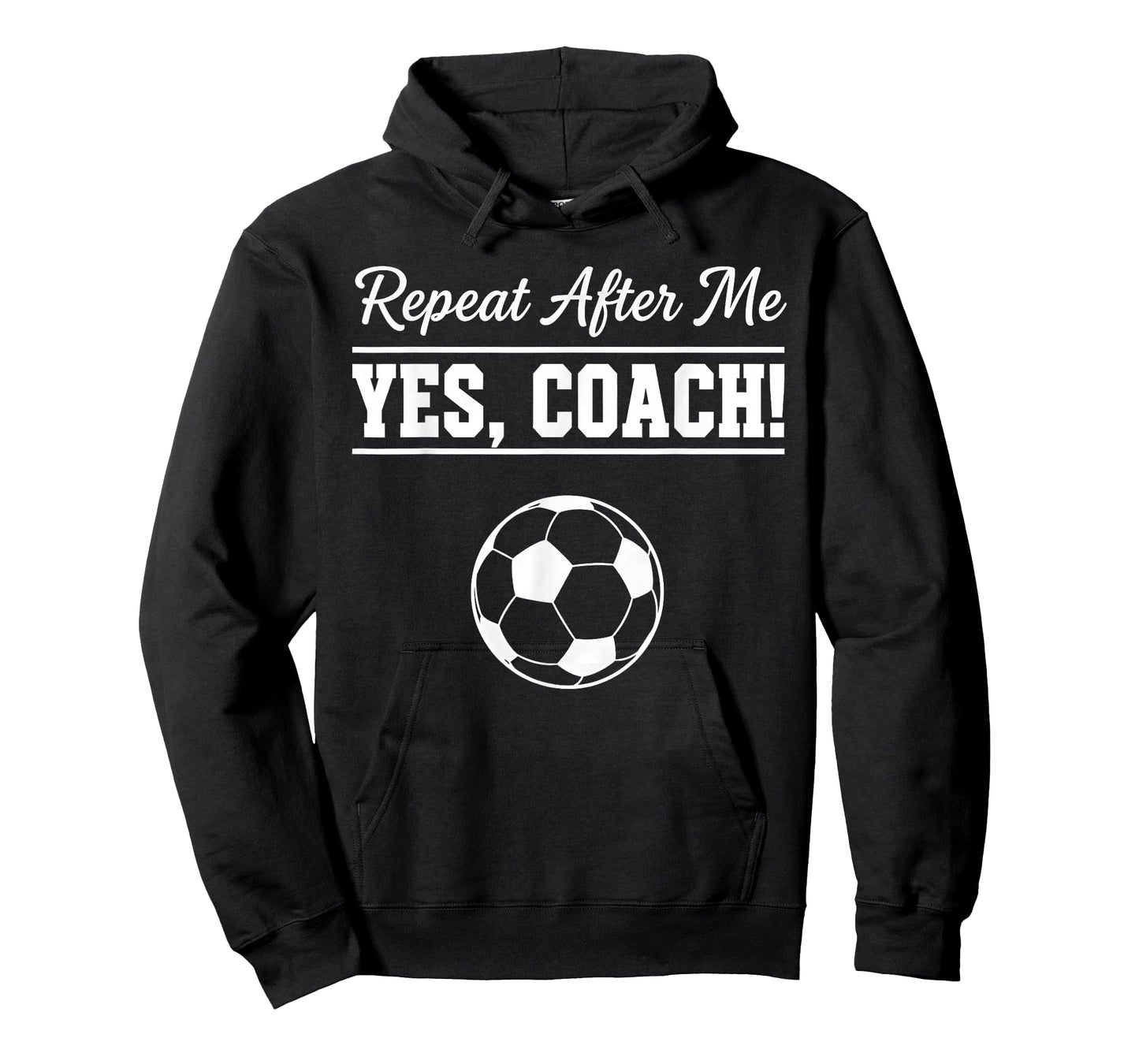 Repeat After Me Yes Coach Funny Soccer Coach T-Shirt