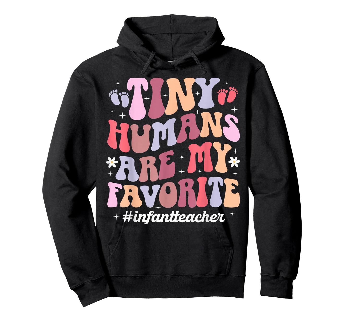 Tiny Humans are My Favorite Infant Teacher Infant Teaching T-Shirt
