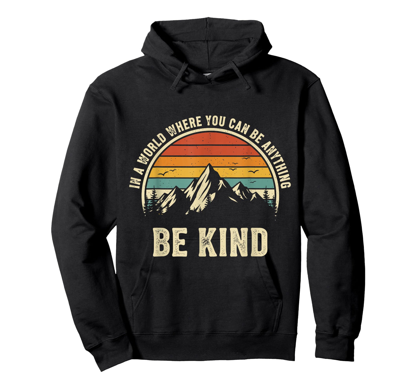 Be Kind Shirt Women in A World Where You Can Be Anything Men T-Shirt