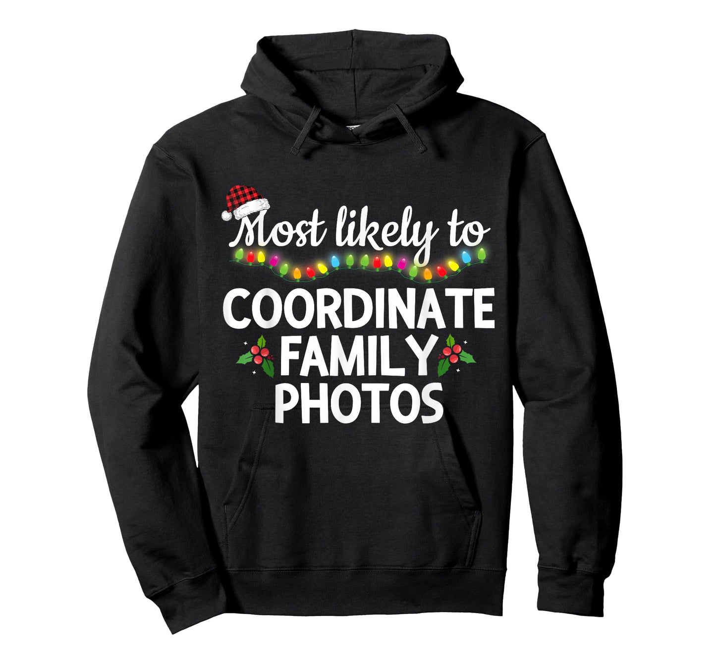 Most Likely to Coordinate Family Photos Matching Christmas T-Shirt