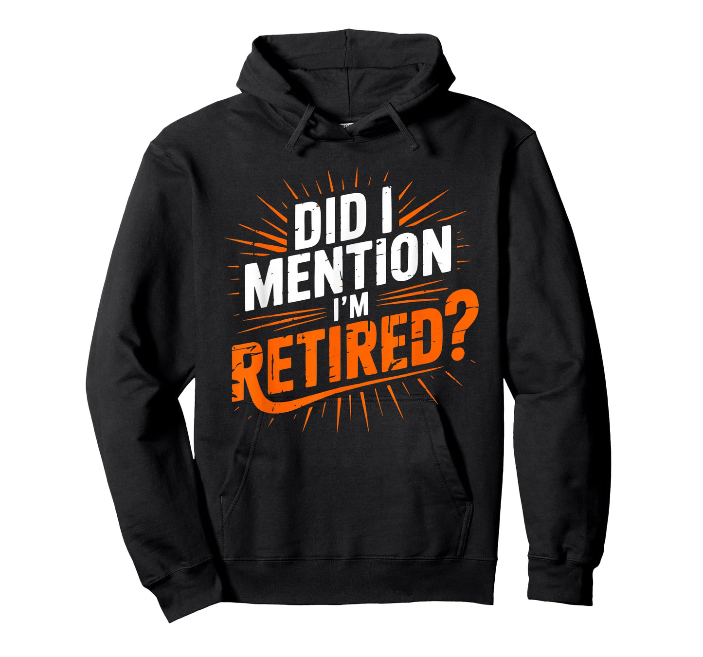 Did I Mention I'm Retired Funny Retirement Design Men Women T-Shirt