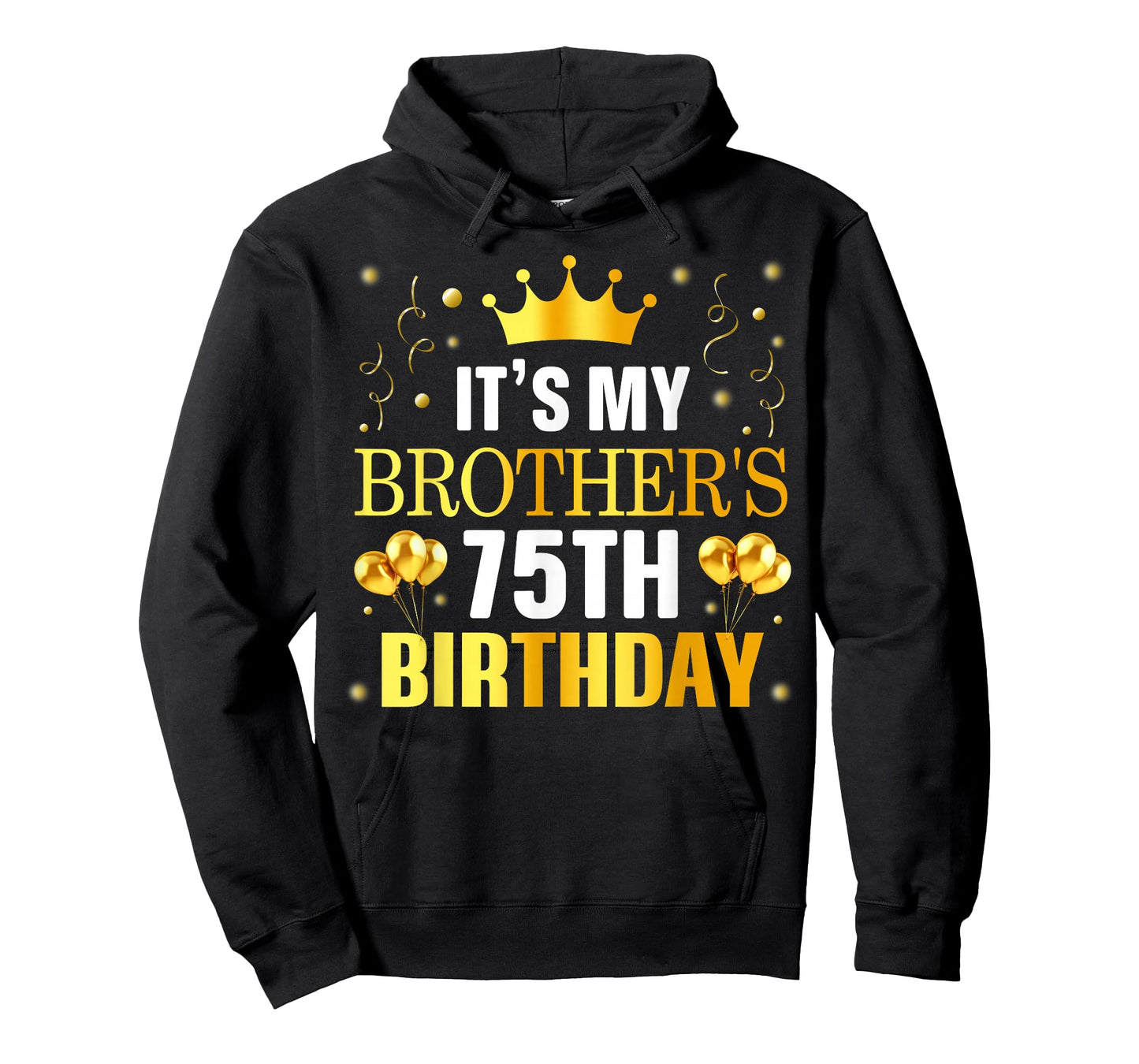 It's My Brother's 75th Birthday Happy Birthday 75 Years Old T-Shirt