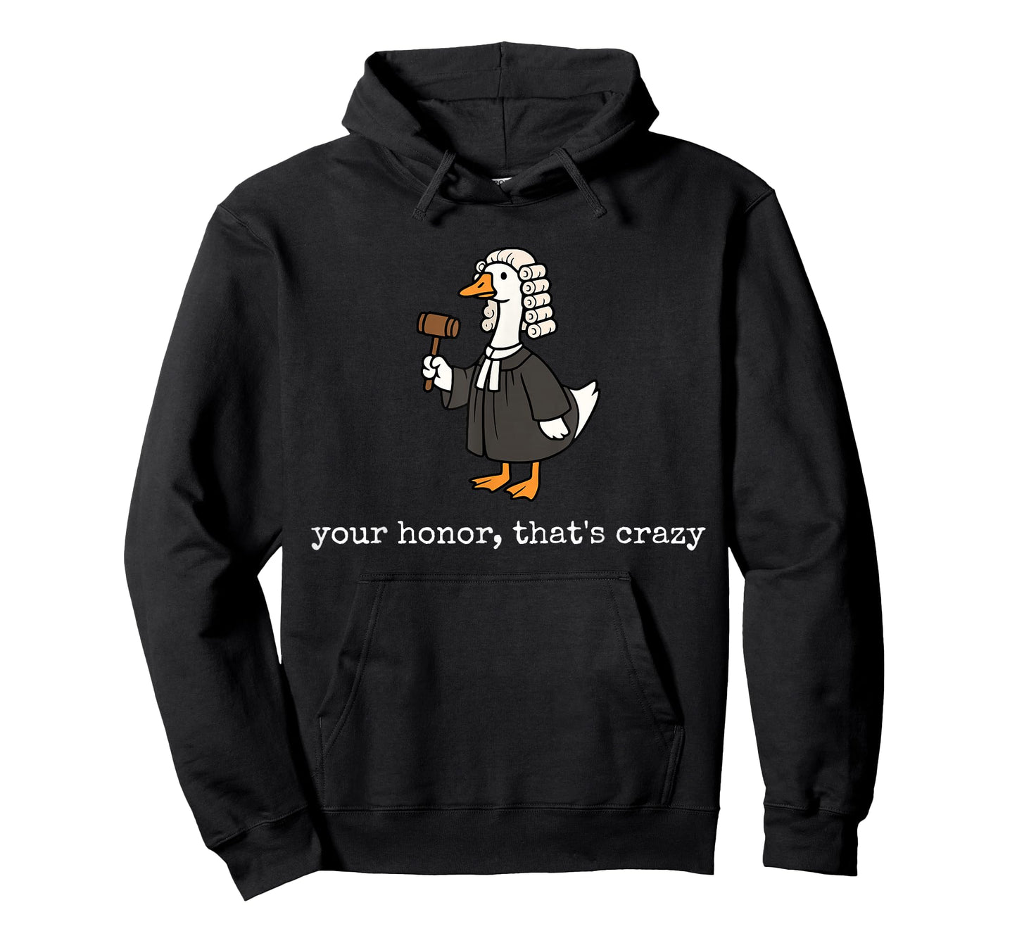 Your Honor That's Crazy Funny Silly Goose Lawyer Law School T-Shirt