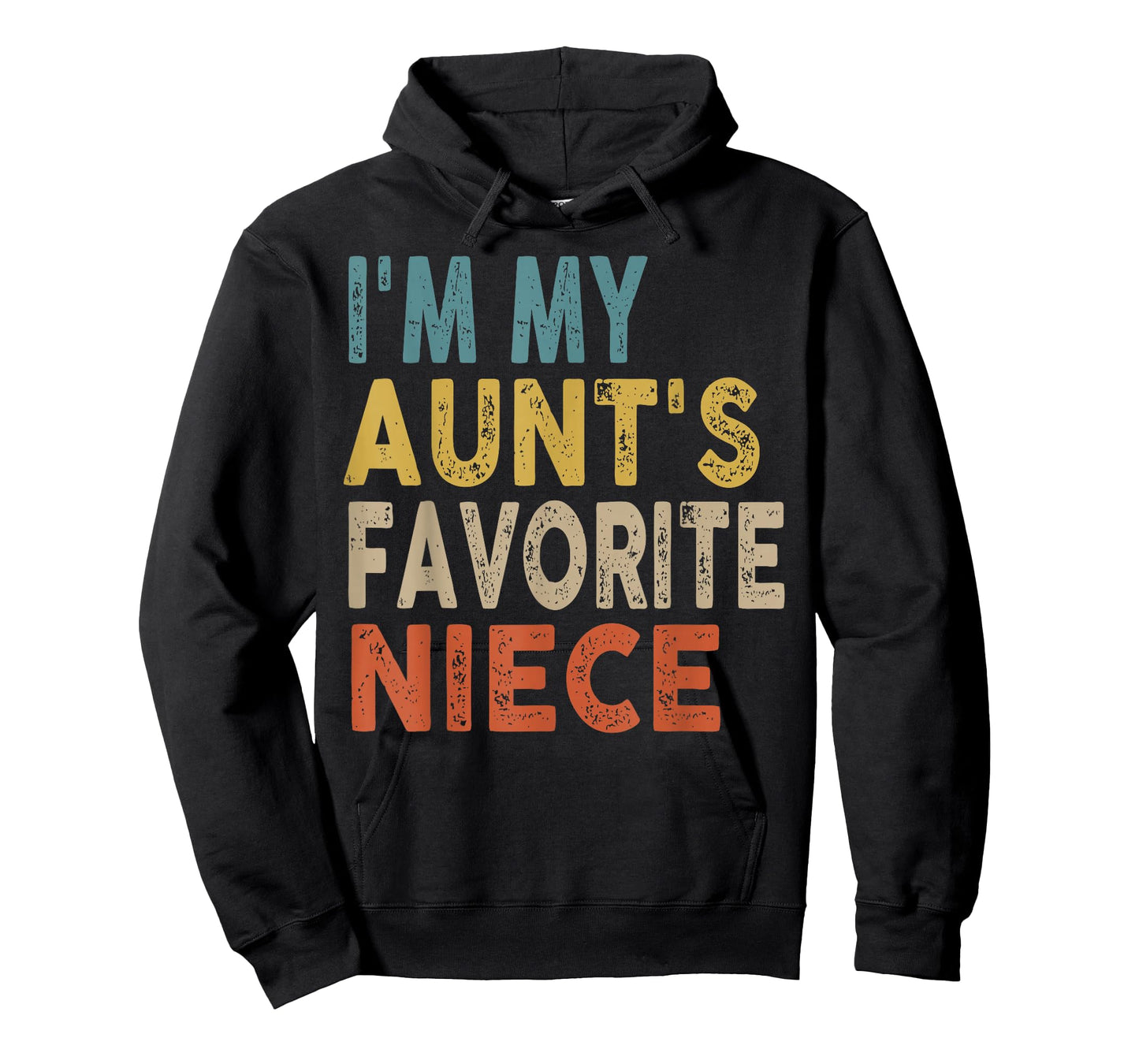 I'm My Aunt's Favorite Niece Funny Family Humor T-Shirt