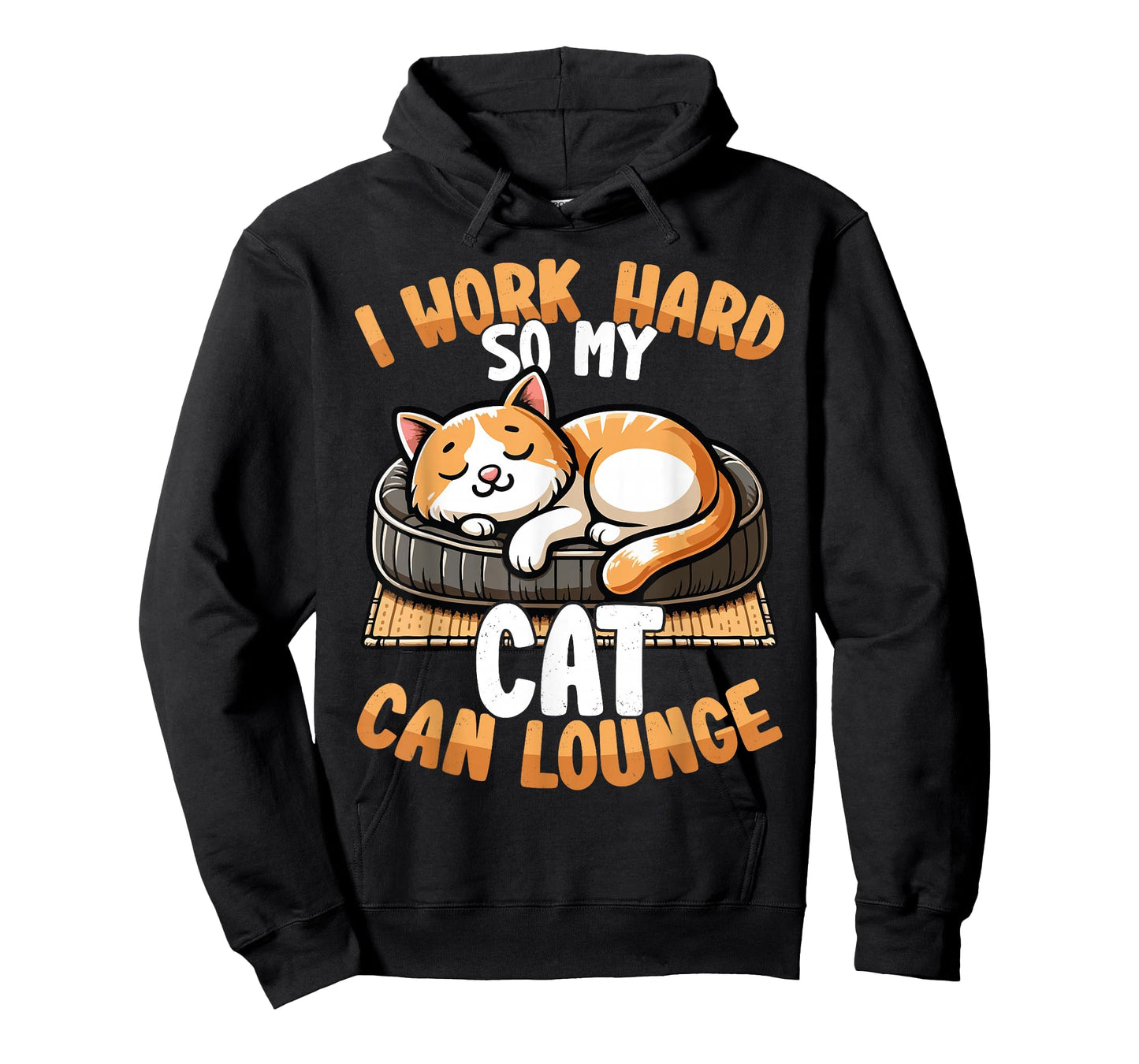 Funny Cat I Work Hard So My Cat Can Lounge T-Shirt