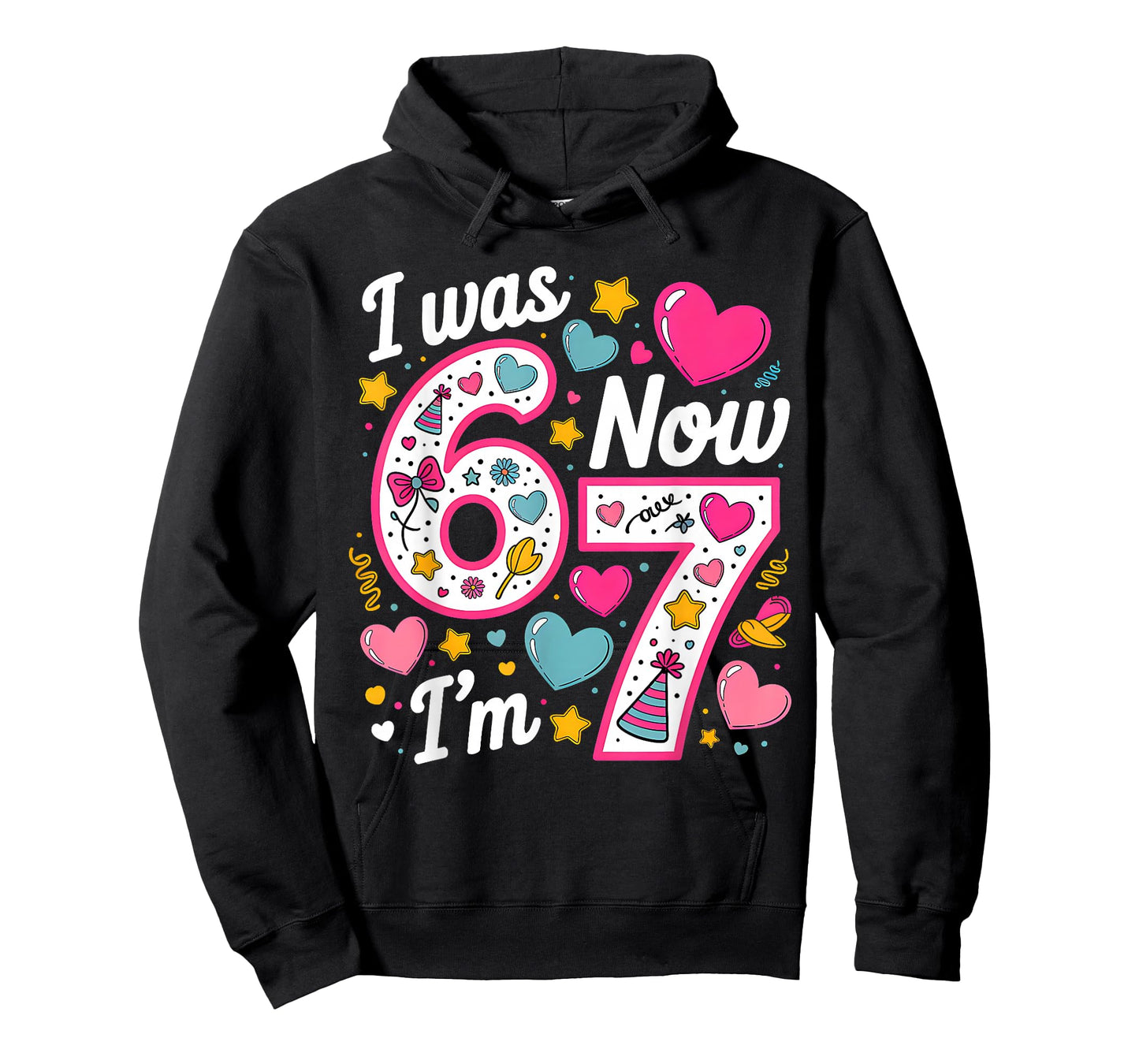7 Year Old Birthday Girl I was 6 Now I'm 7 67 Funny Bday T-Shirt