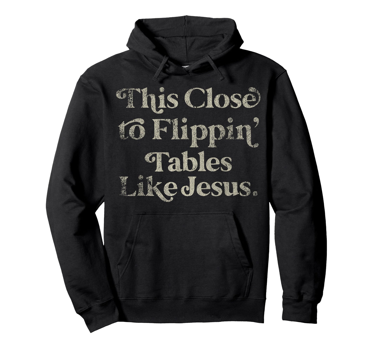 Vintage Retro Style This Close to Flippin Tables Like Jesus T-Shirt