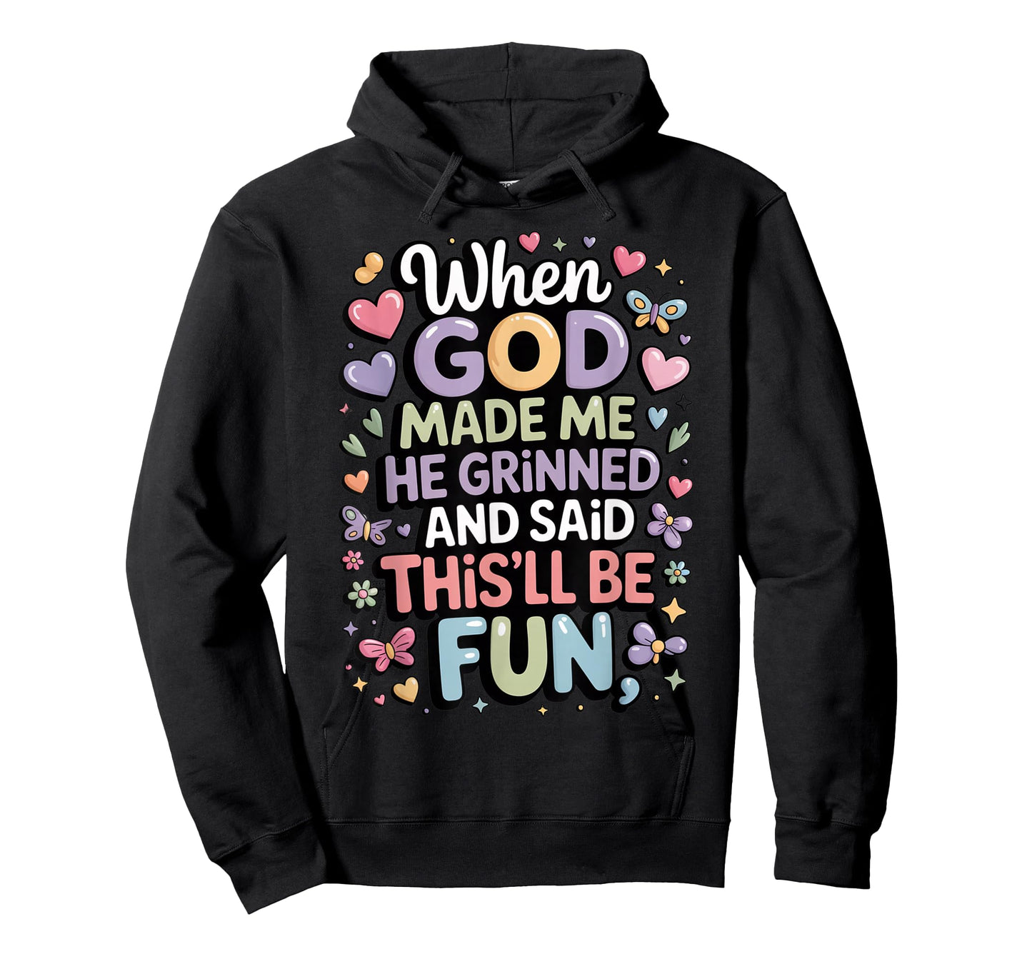When God Made Me He Grinned Said This'll Be Fun Kids T-Shirt