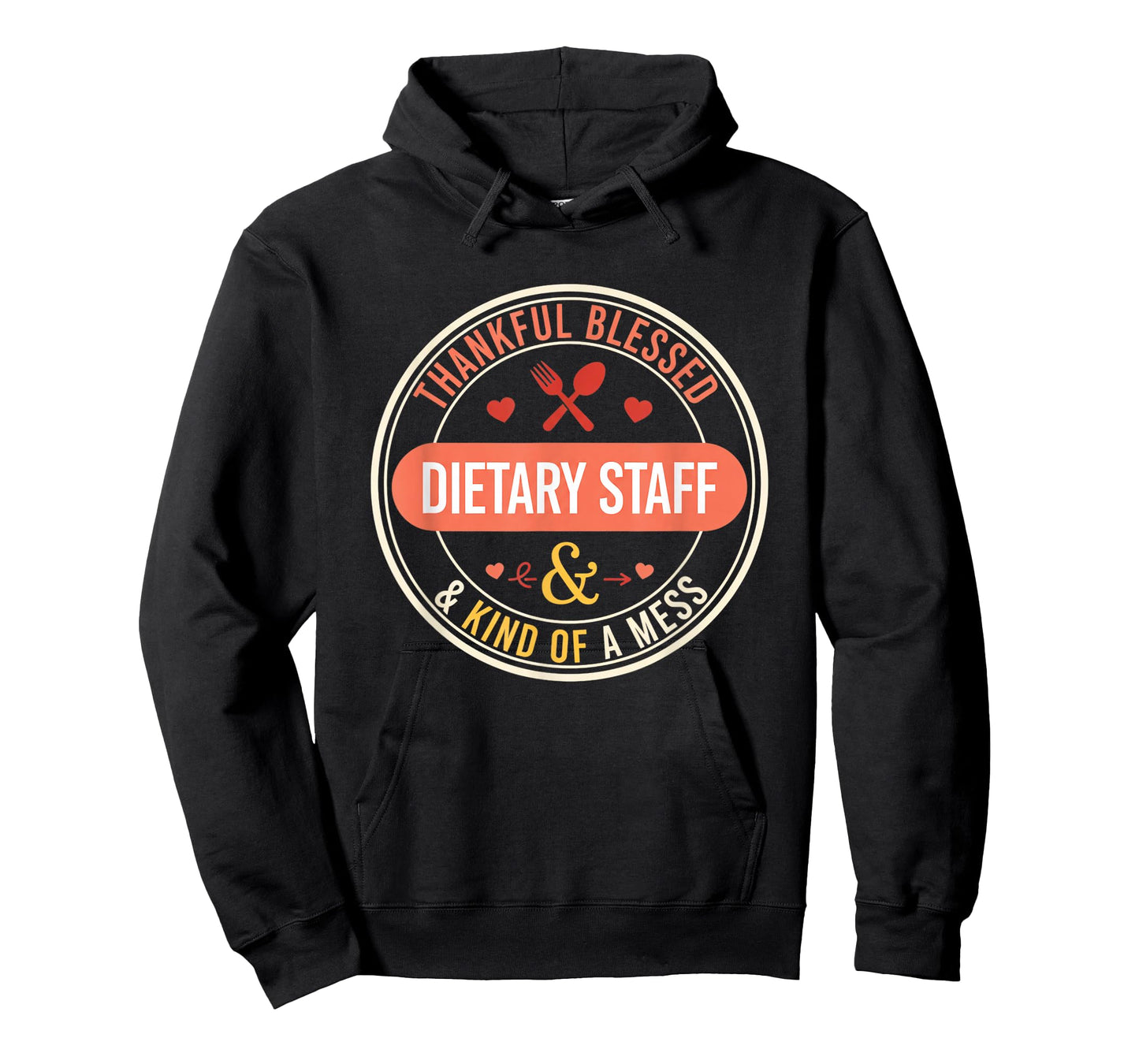 Thankful Blessed Dietary Staff & Kind of A Mess Food Service T-Shirt