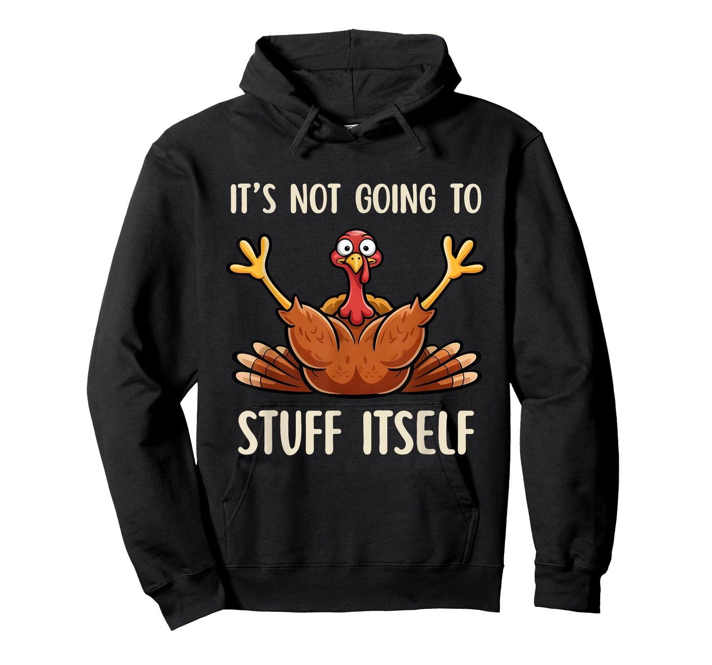 Its Not Going to Stuff Itself Adult Humor Thanksgiving T-Shirt