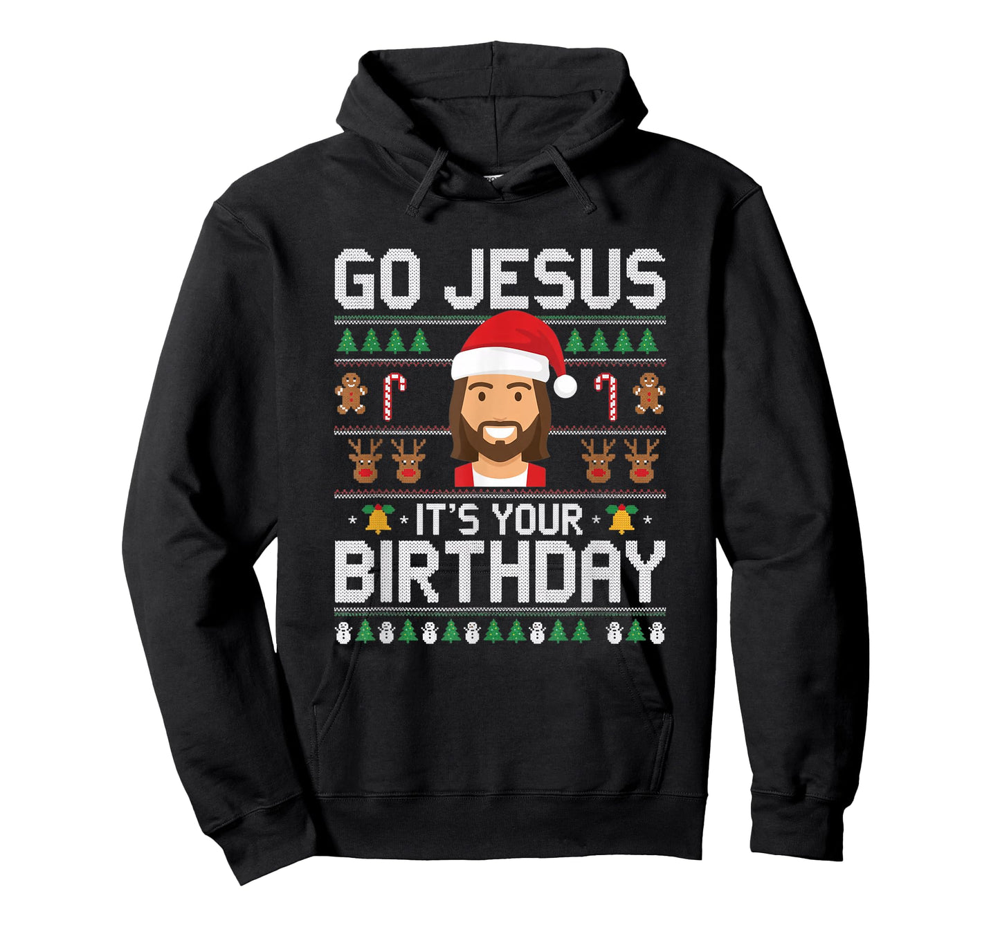 Christmas Go Jesus It's Your Birthday - Funny Christian Ugly T-Shirt