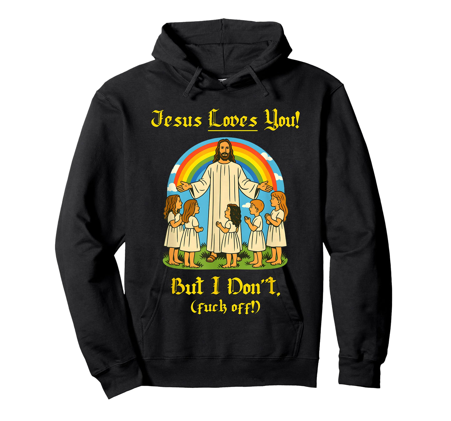 Jesus Loves You But I Don't Children and Rainbows T-Shirt