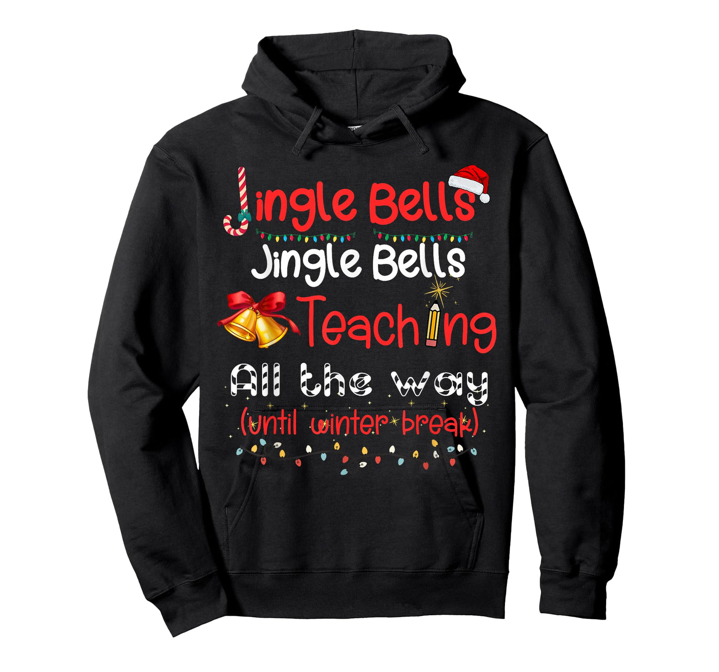 Jingle Bells Teaching All The Way Until Winter Break T-Shirt