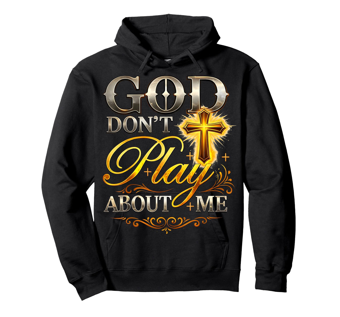 God Don't Play About Me Uplifting Spiritual Expression T-Shirt