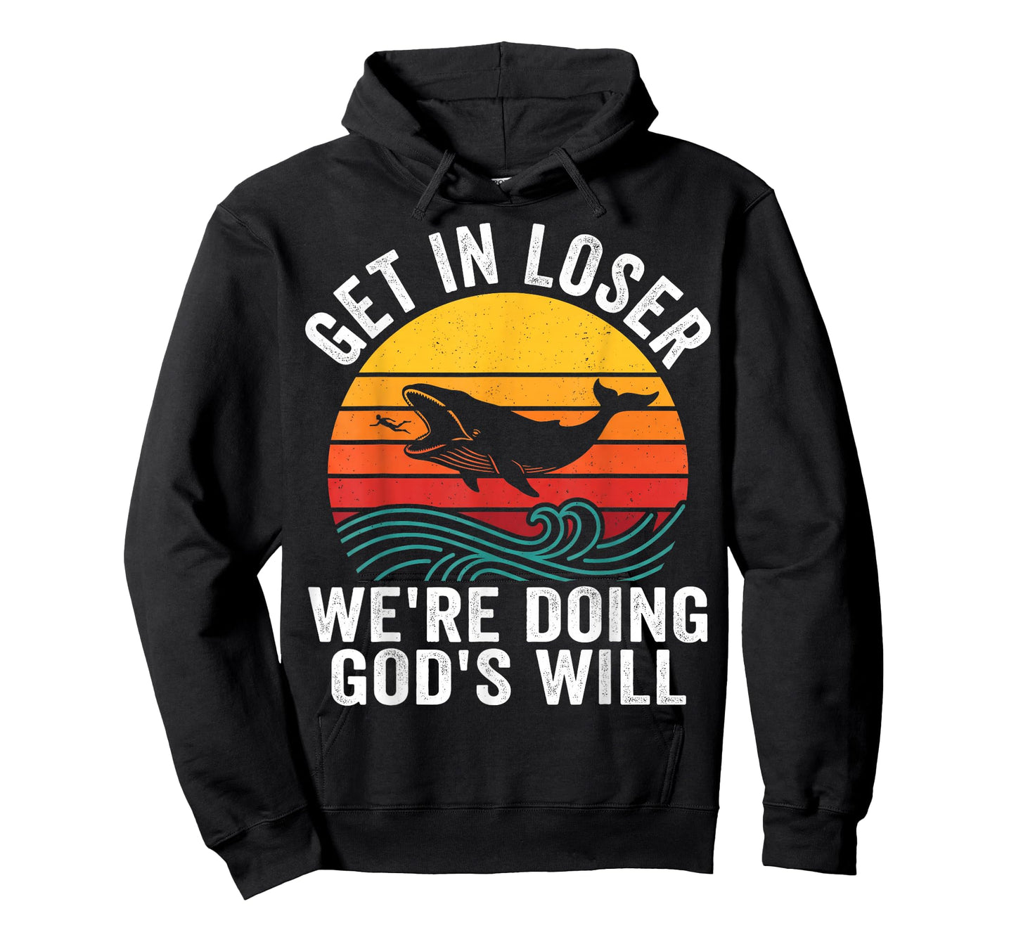 Jonah Get in Loser We're Doing God's Will Funny Faith T-Shirt