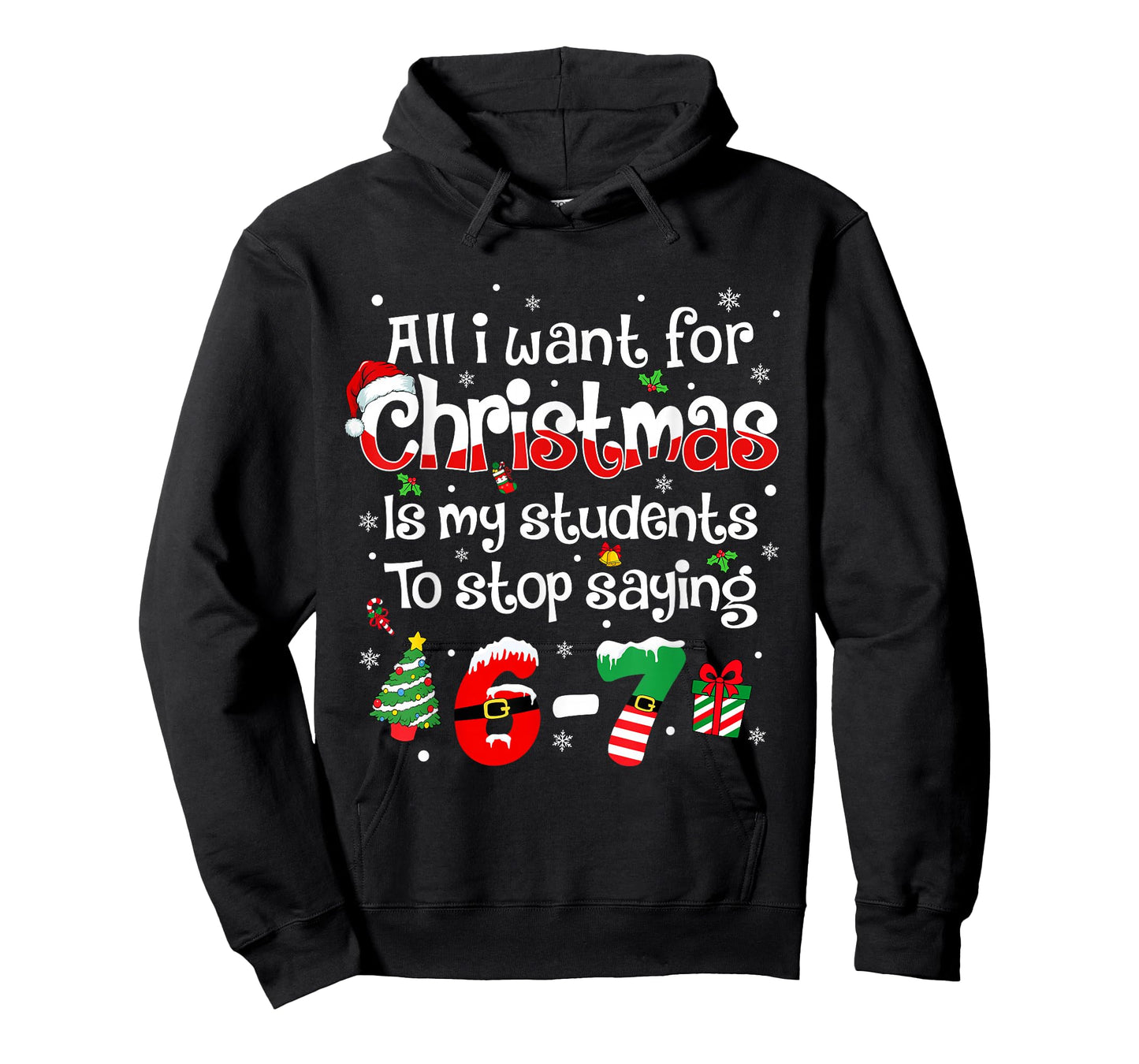 Students Saying 6-7 67 Six Seven Funny Teacher Christmas T-Shirt