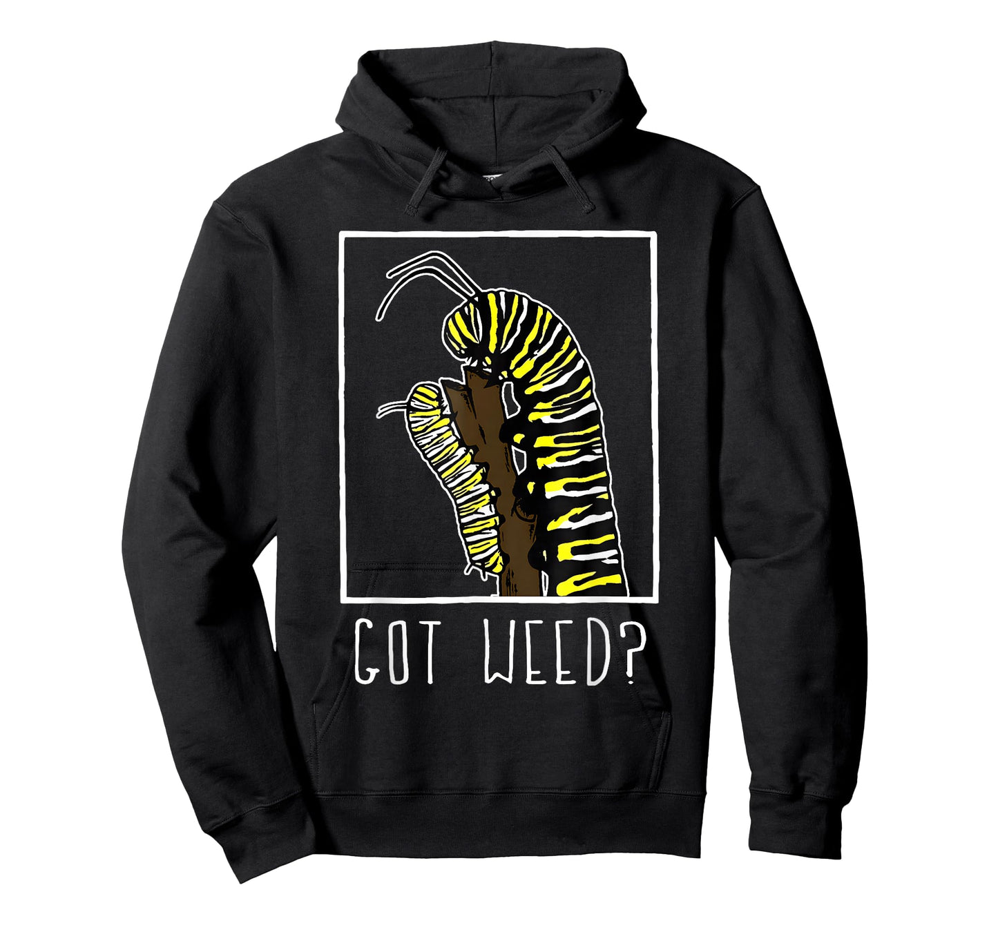 Got Weed Funny Monarch Caterpillar T-Shirt